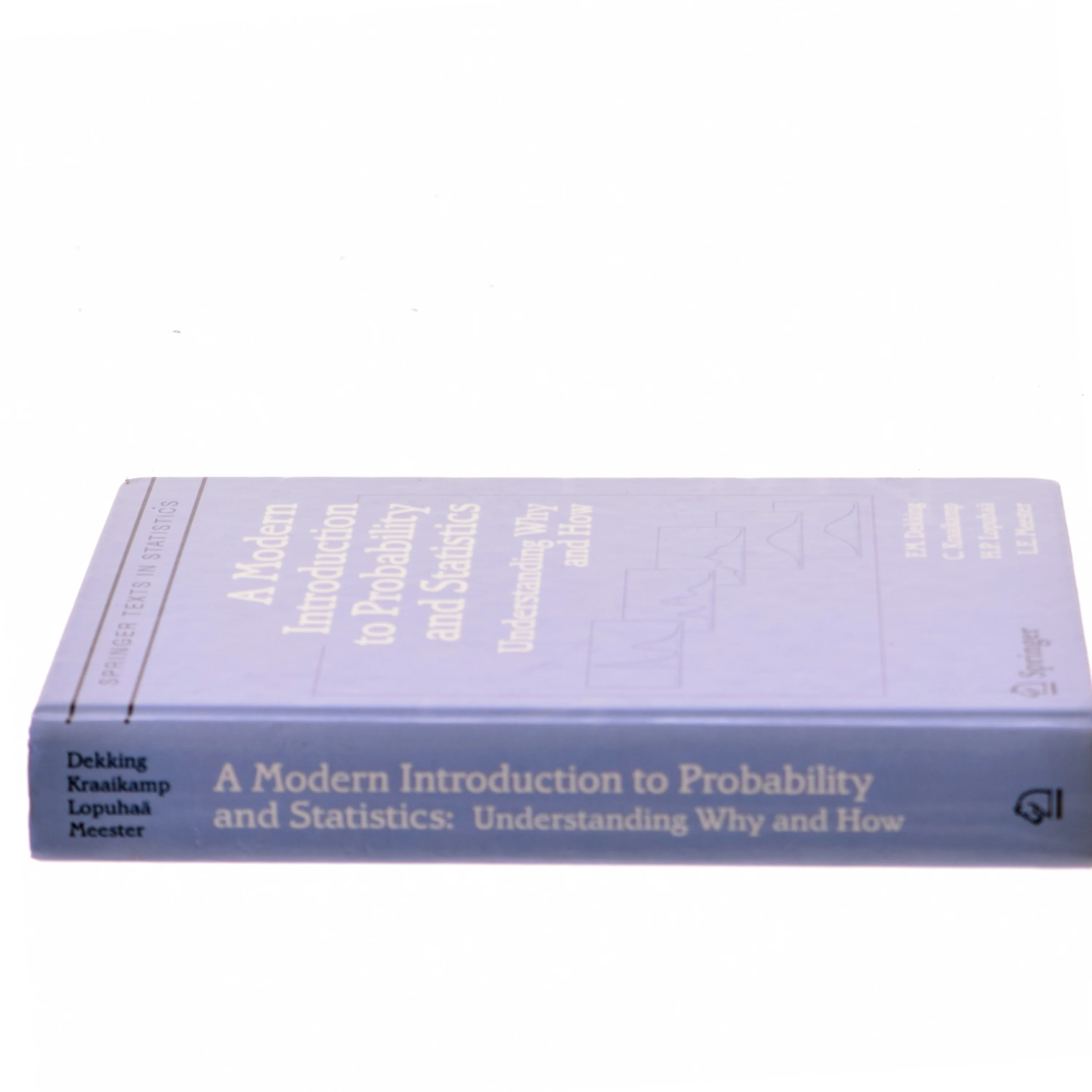 A modern introduction to probability and statistics : understanding why and how af Michel Dekking (1946-) (Bog)