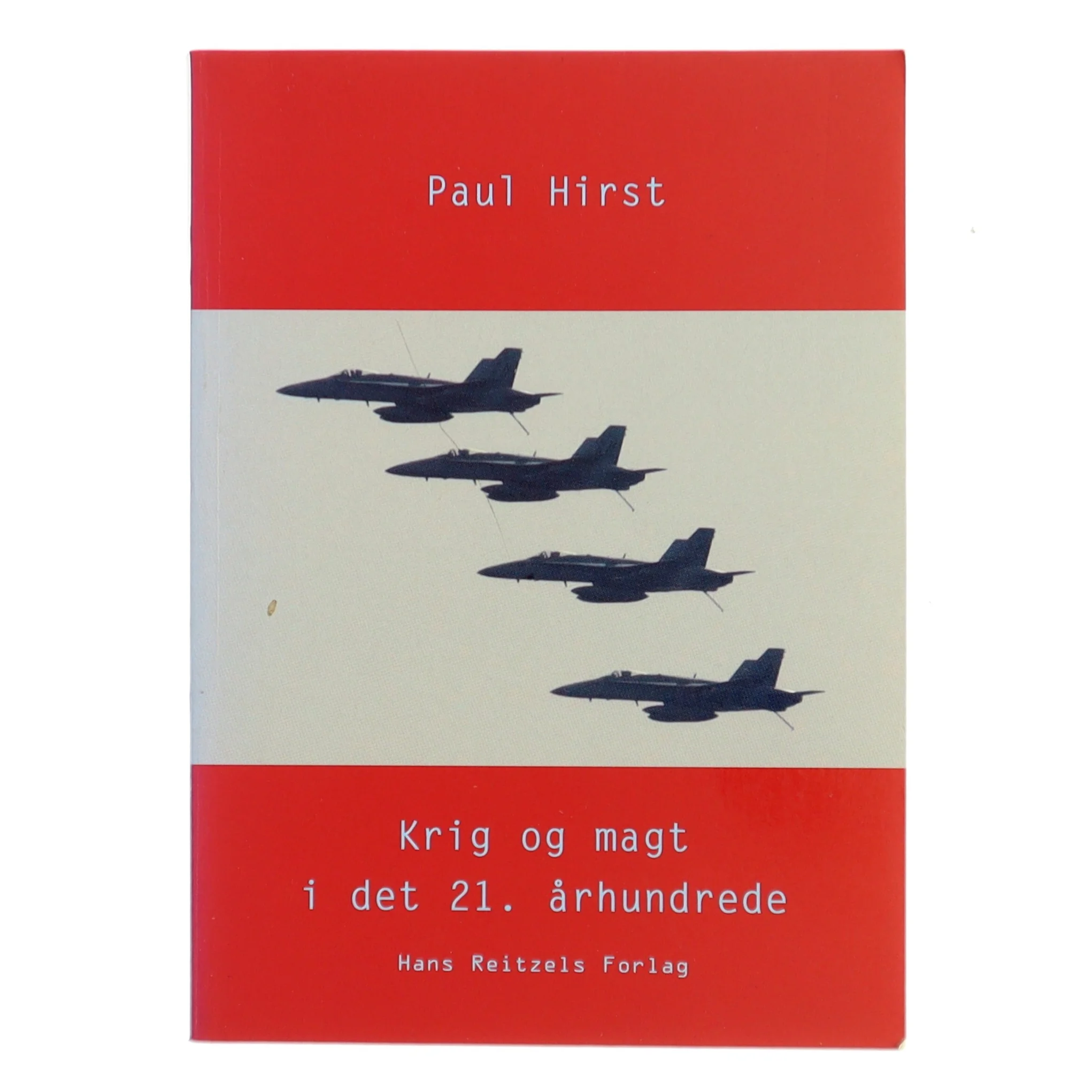 Krig og magt i det 21. århundrede : staten, konflikterne og det internationale system af Paul Hirst (Bog)