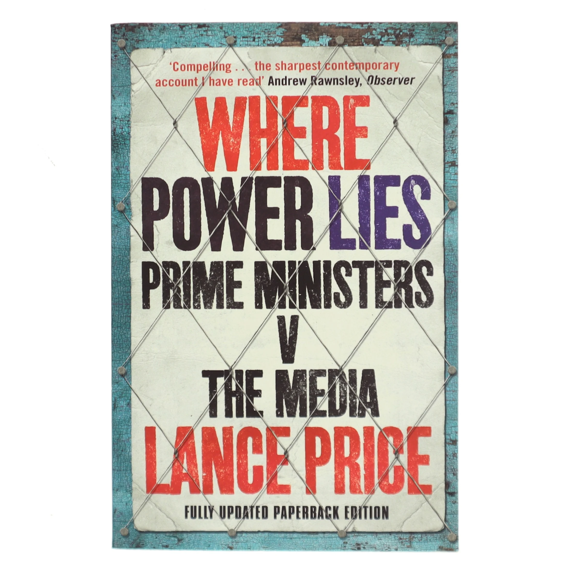 Where power lies : prime ministers v. the media af Lance Price (Bog)
