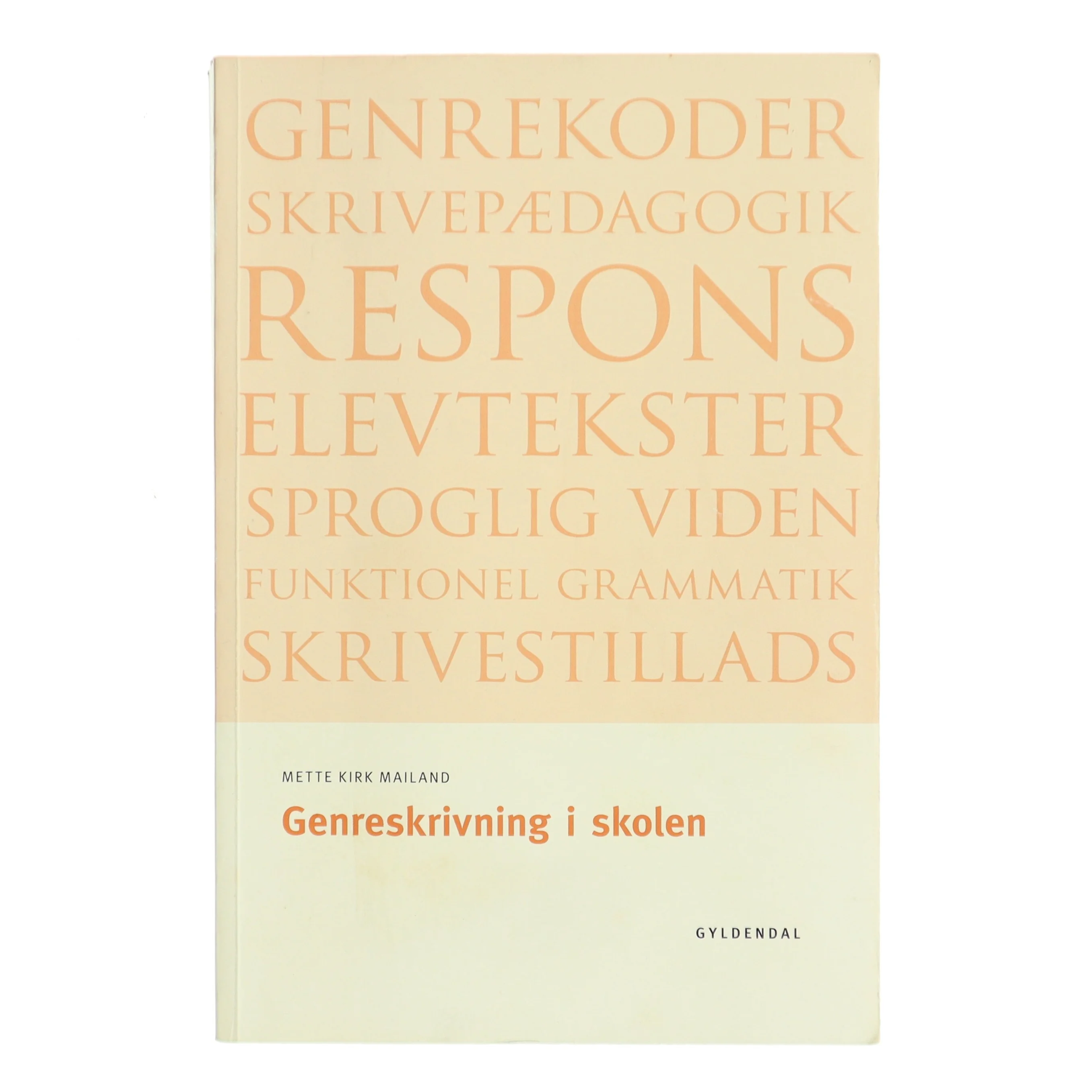 Genreskrivning i skolen af Mette Kirk Mailand (Bog)