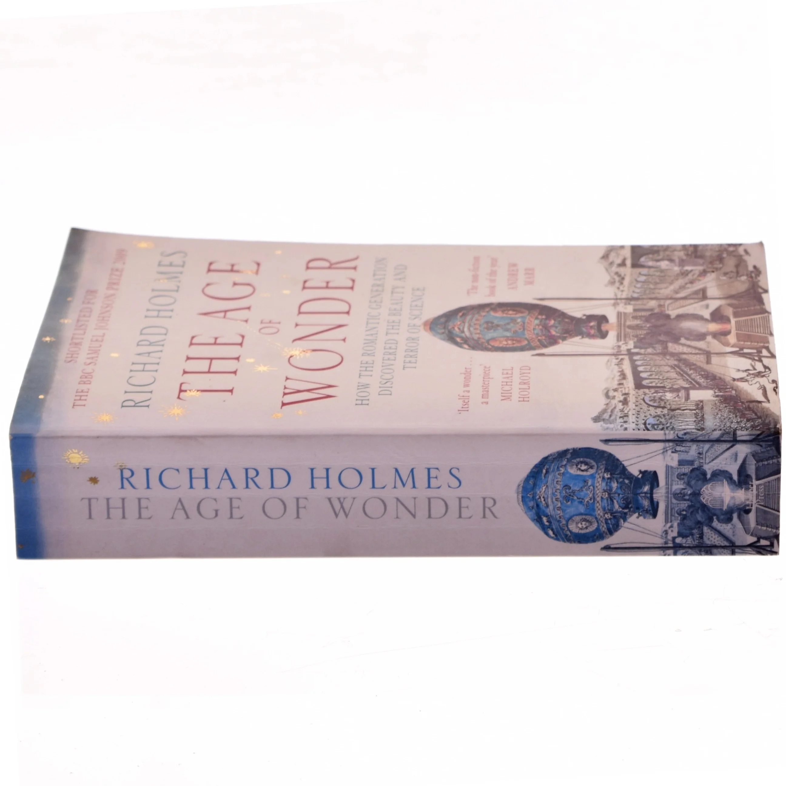 The age of wonder : how the romantic generation discovered the beauty and terror of science af Richard Holmes (f. 1945) (Bog)