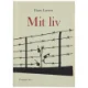 Mit liv, Beretning fra ophold i koncentrationslejr 1943-1945 af Hans Larsen (Bog)