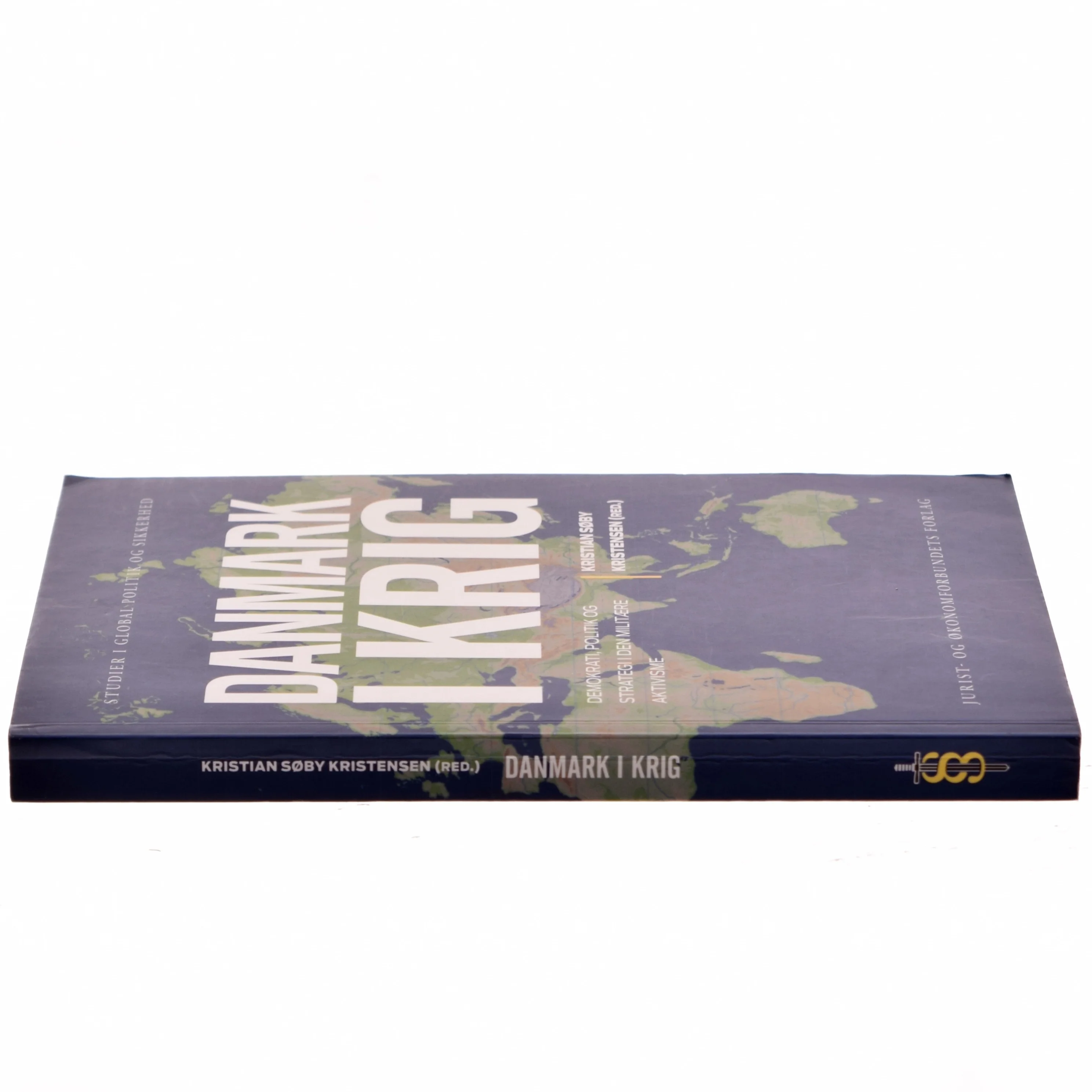 Danmark i krig : demokrati, politik og strategi i den militære aktivisme af Kristian Søby Kristensen (Bog)