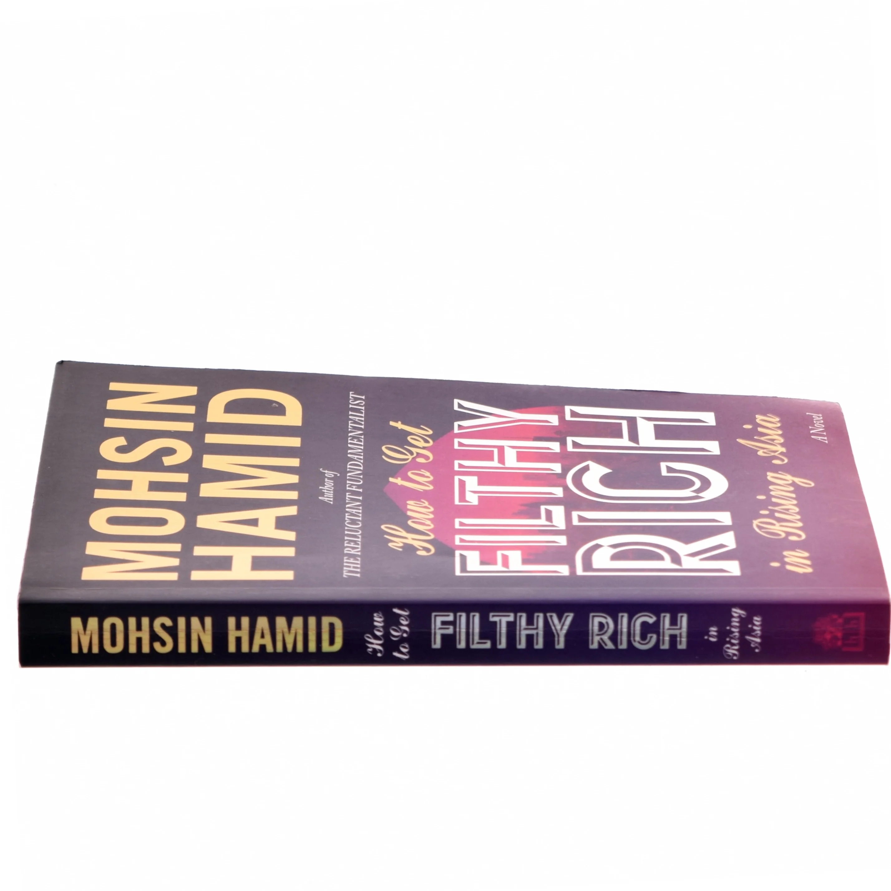 How to get filthy rich in rising Asia af Mohsin Hamid (Bog)