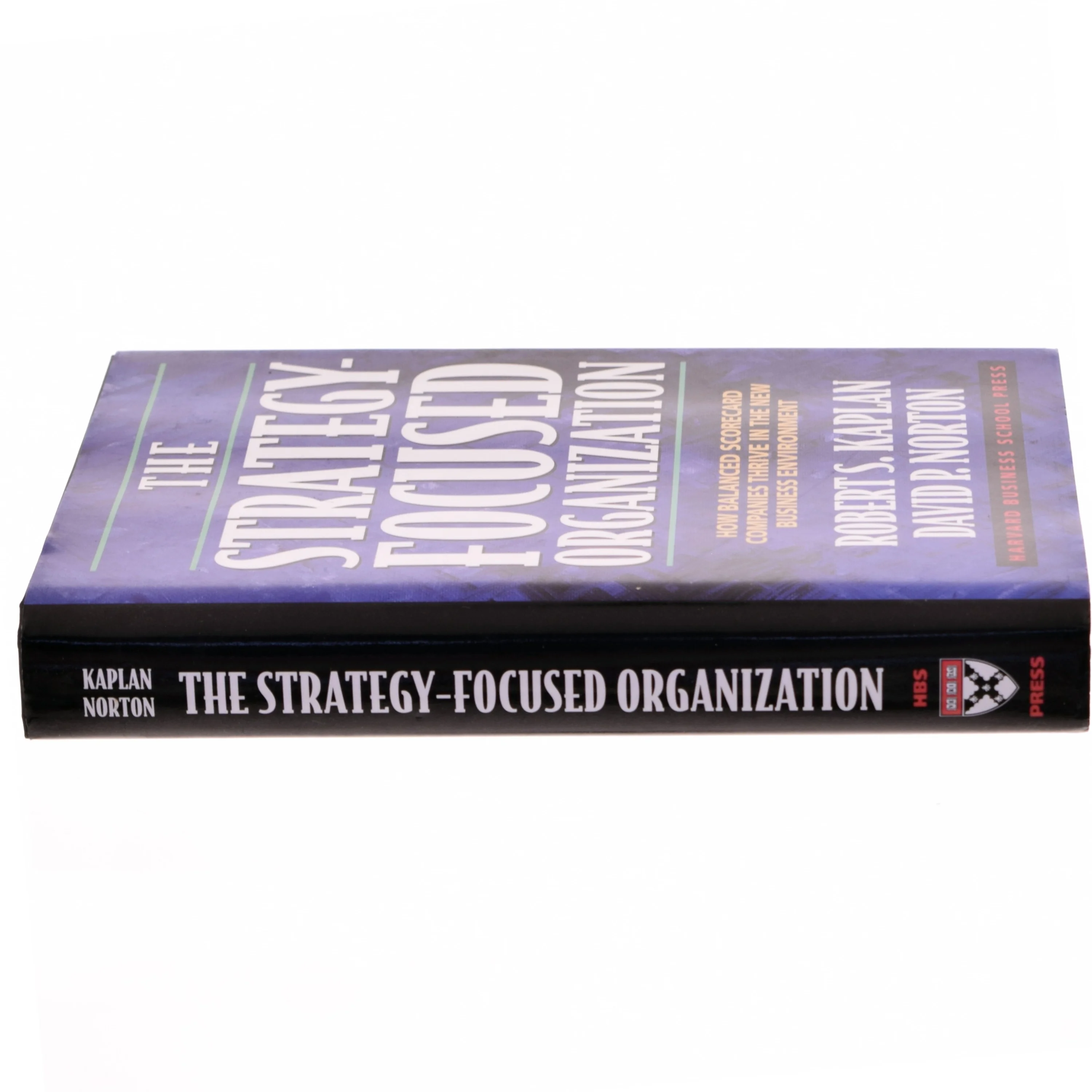 The strategy-focused organization : how balanced scorecard companies thrive in the new business environment (Bog)