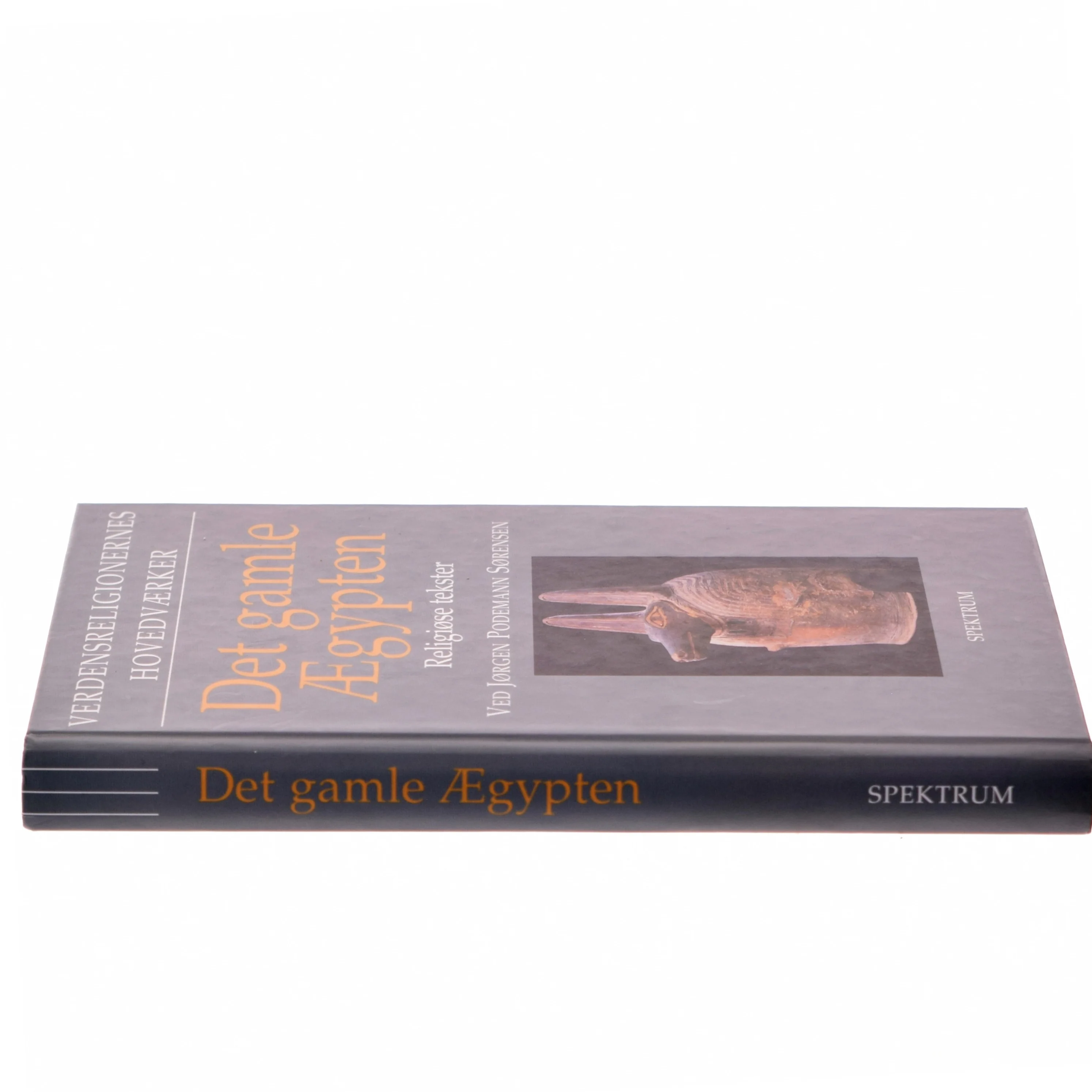 Det gamle Ægypten : religiøse tekster af Jørgen Podemann Sørensen (Bog)