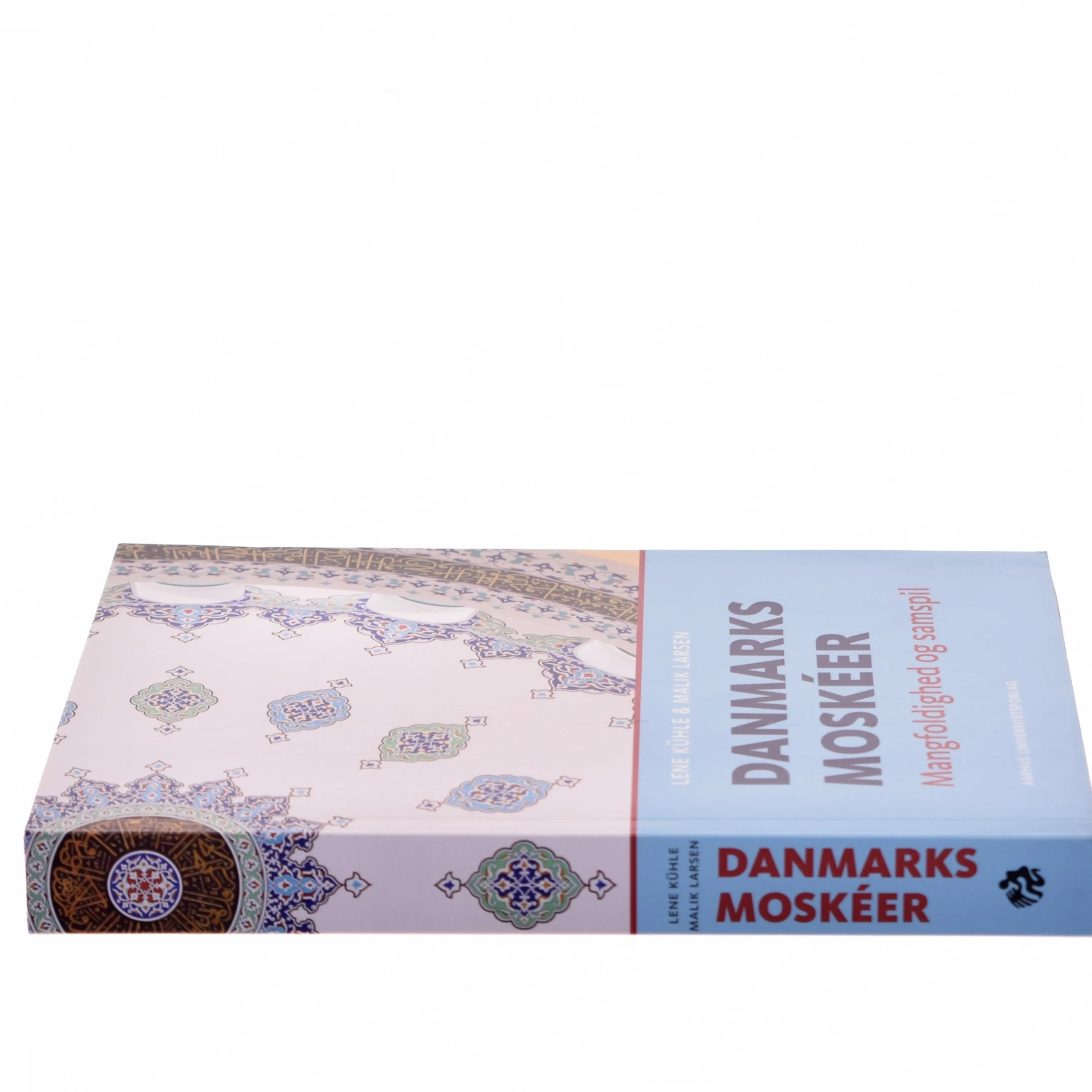 Danmarks moskéer : mangfoldighed og samspil af Lene Kühle (Bog)