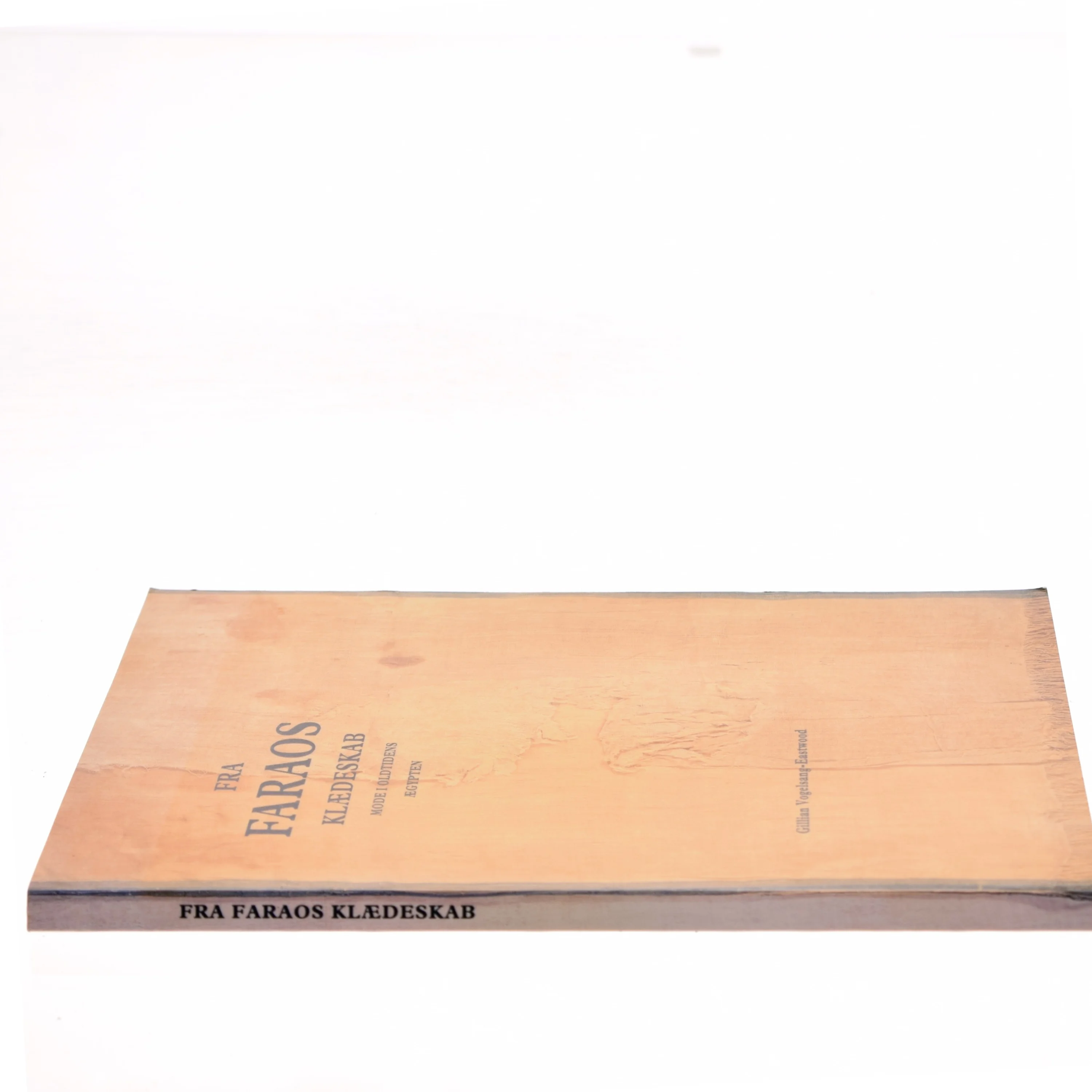 Fra faraos klædeskab af Gillian Vogelsang-Eastwood (Bog)