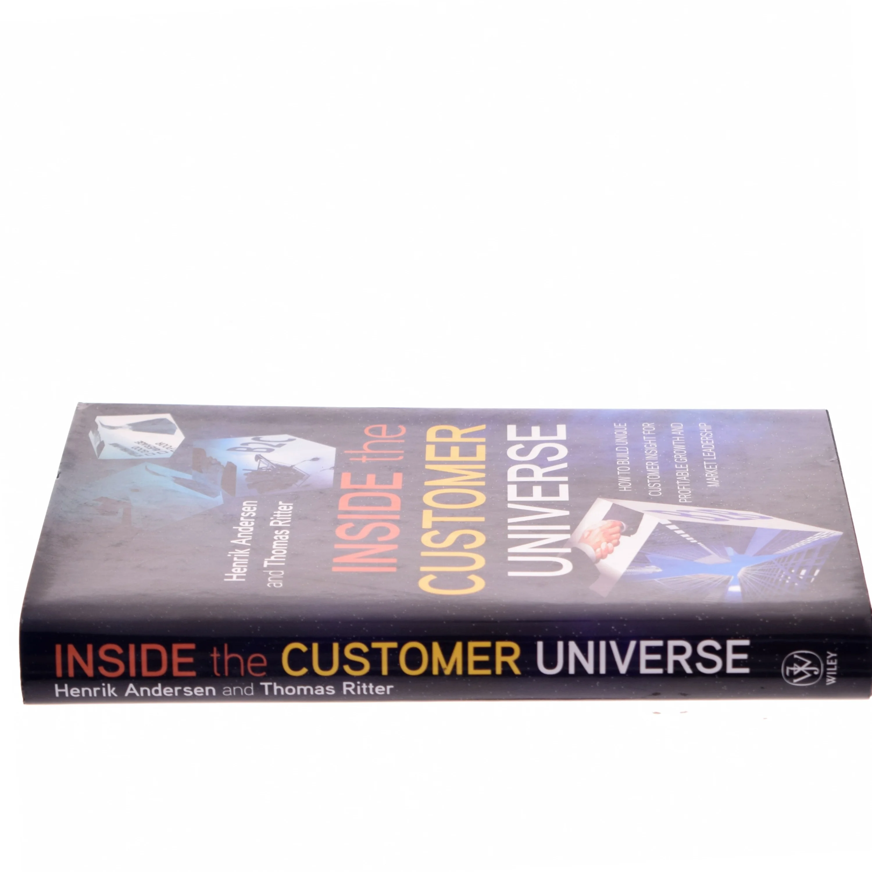 Inside the customer universe : How to build unique customer insight for profitable growth and market leadership (Bog)
