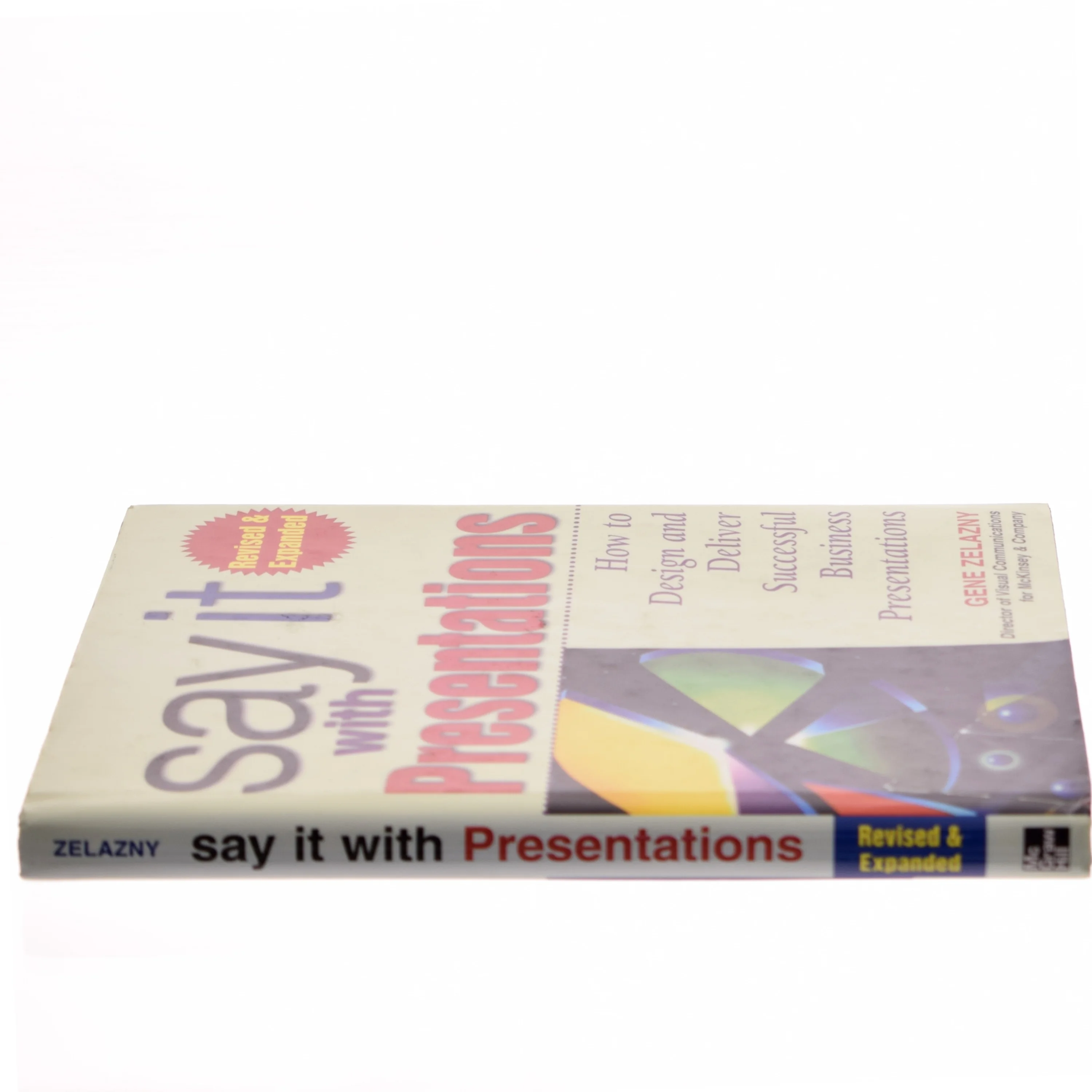 Say it with presentations : how to design and deliver successful business presentations af Gene Zelazny (Bog)