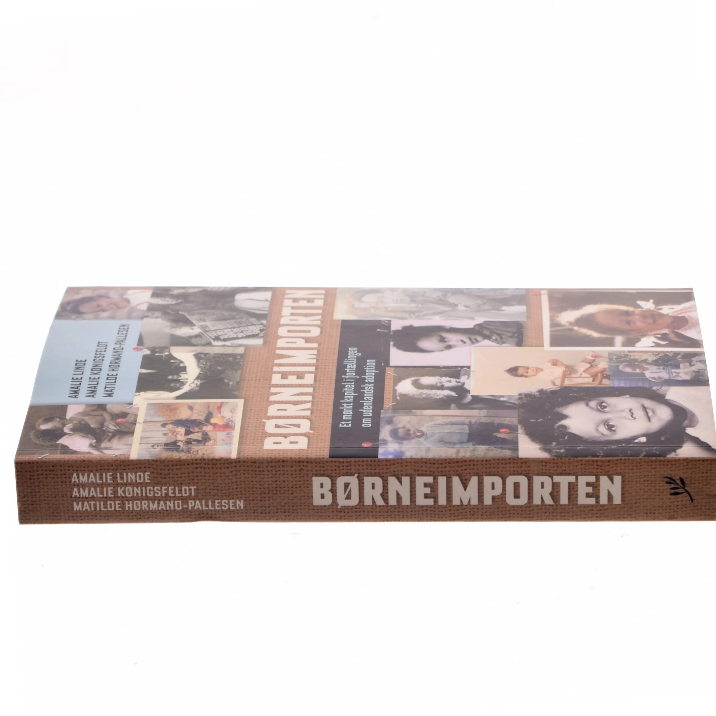 Børneimporten : et mørkt kapitel i fortællingen om udenlandsk adoption af Amalie Linde (Bog)