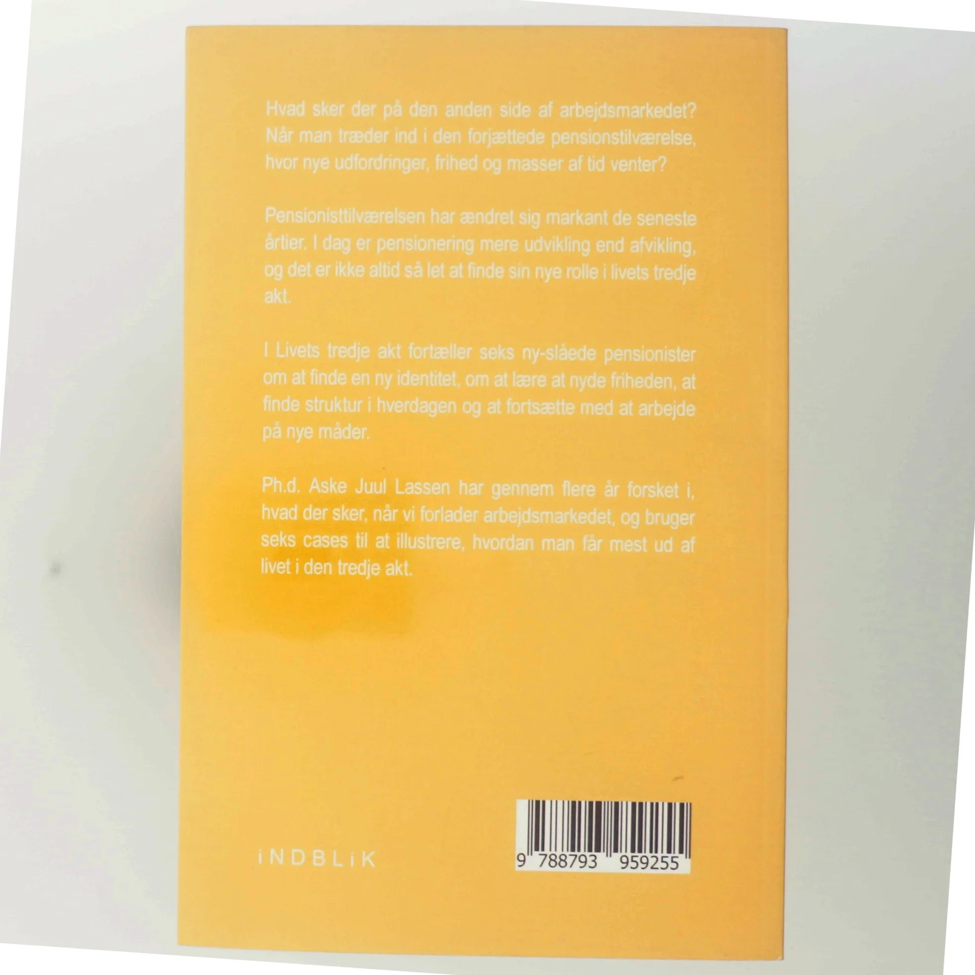 Livets tredje akt : frit valg eller frit fald på tærsklen til livet som pensionist af Aske Juul Lassen (Bog)