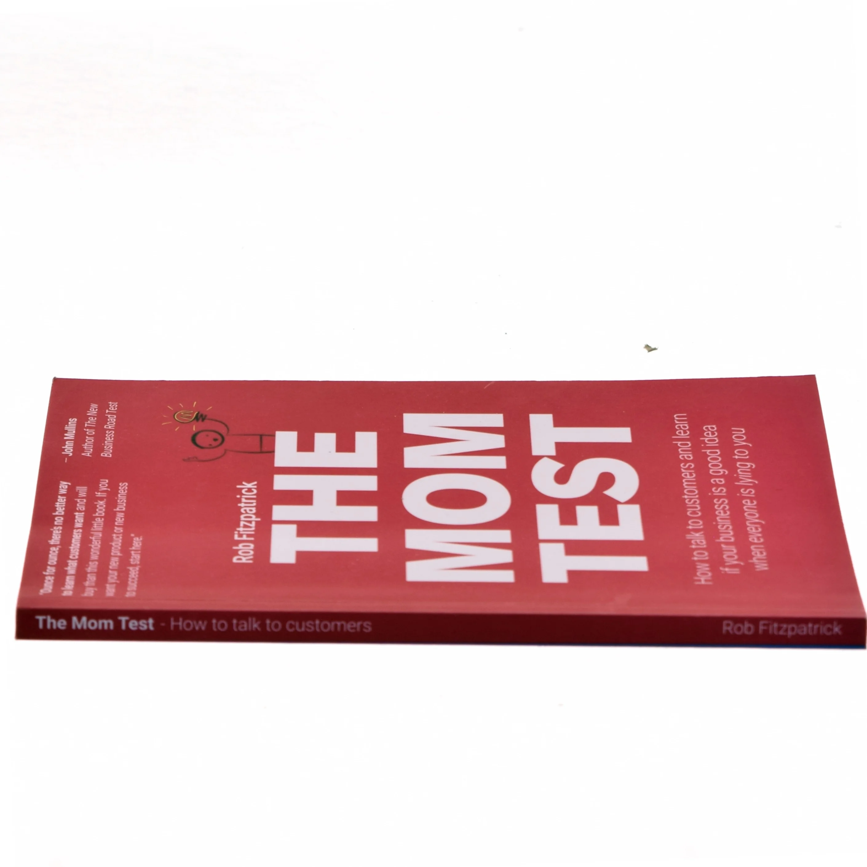 The mom test : how to talk to customers and learn if your business is a good idea when everyone is lying to you af Rob Fitzpatrick (Bog)
