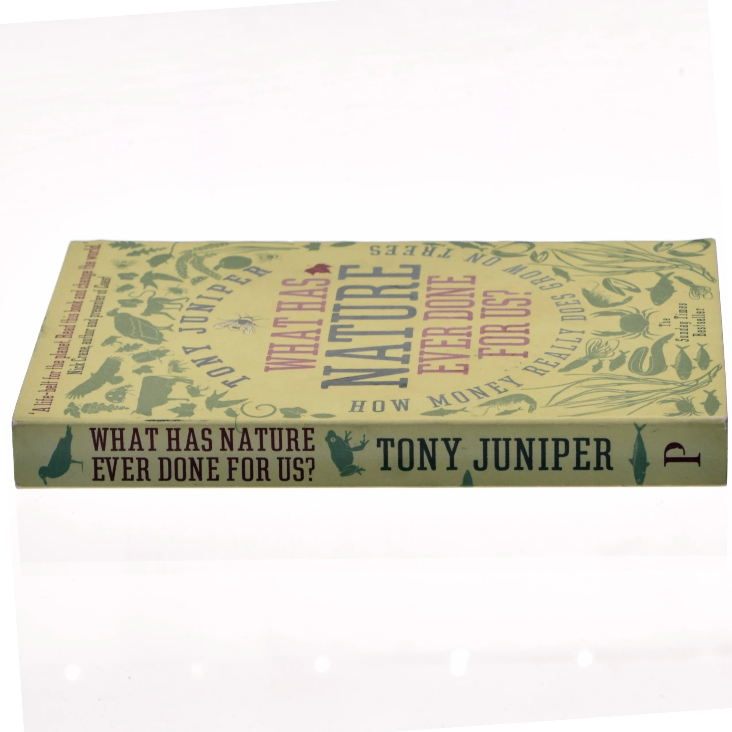 What has nature ever done for us? : how money really does grow on trees af Tony Juniper (Bog)