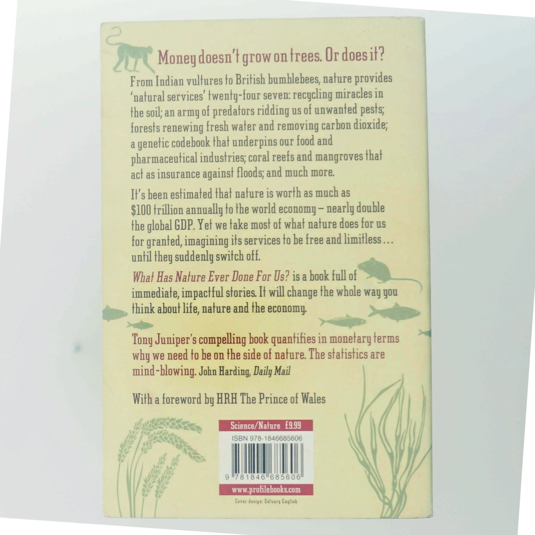 What has nature ever done for us? : how money really does grow on trees af Tony Juniper (Bog)