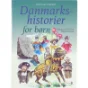 Danmarkshistorier for børn af Maria Helleberg