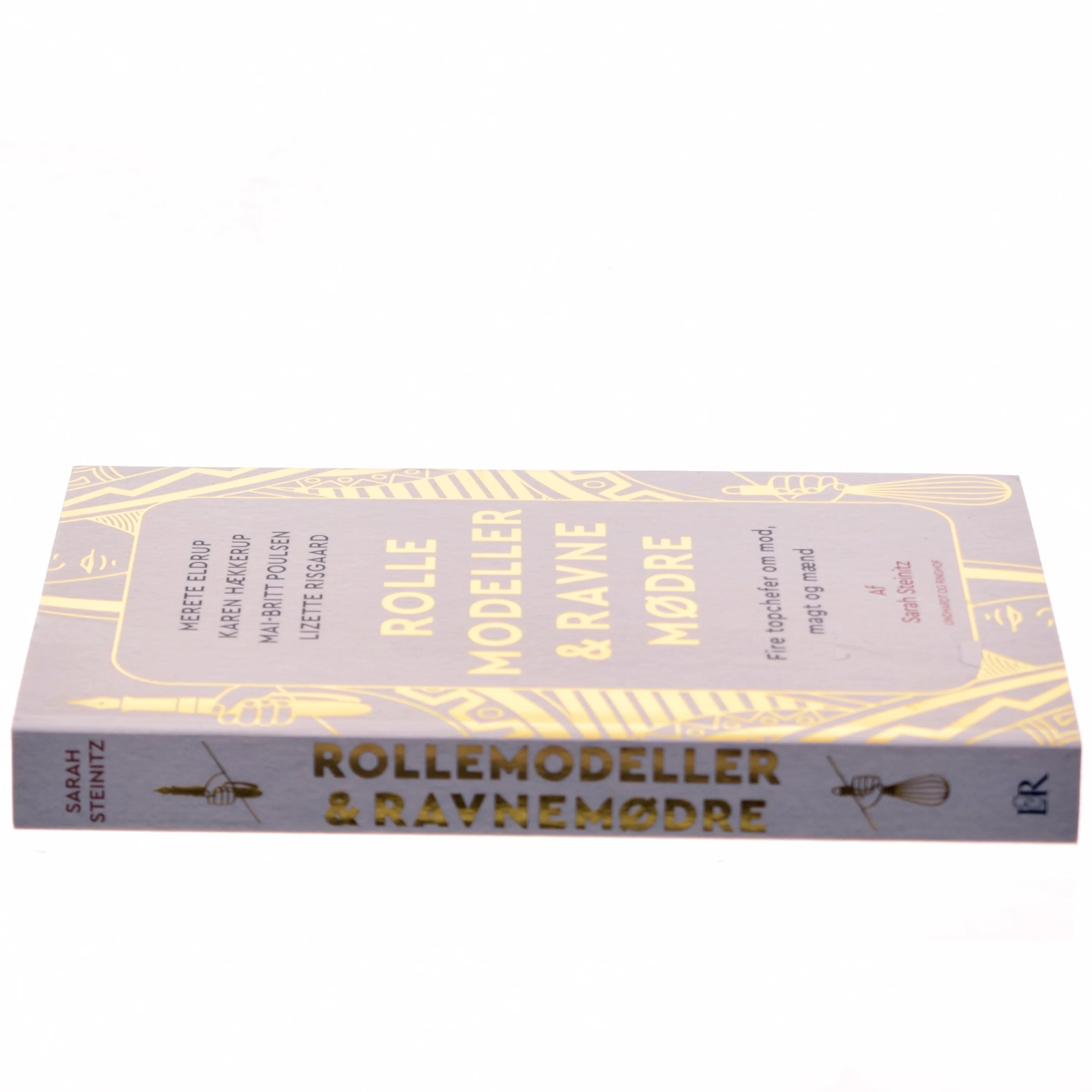 Rollemodeller & ravnemødre : fire topchefer om mod, magt og mænd af Sarah Steinitz (Bog)