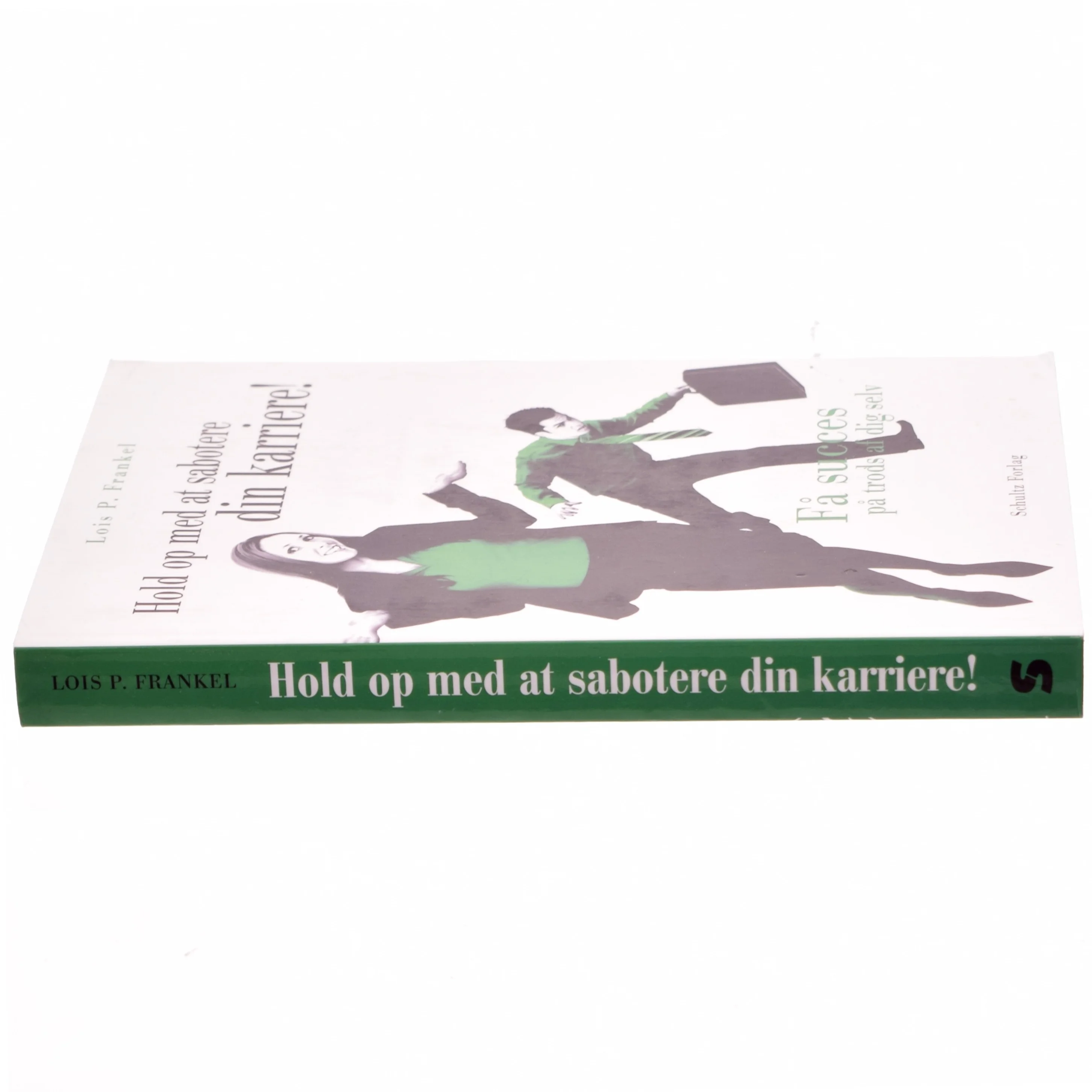 Hold op med at sabotere din karriere! : få succes på trods af dig selv af Lois P. Frankel (Bog)