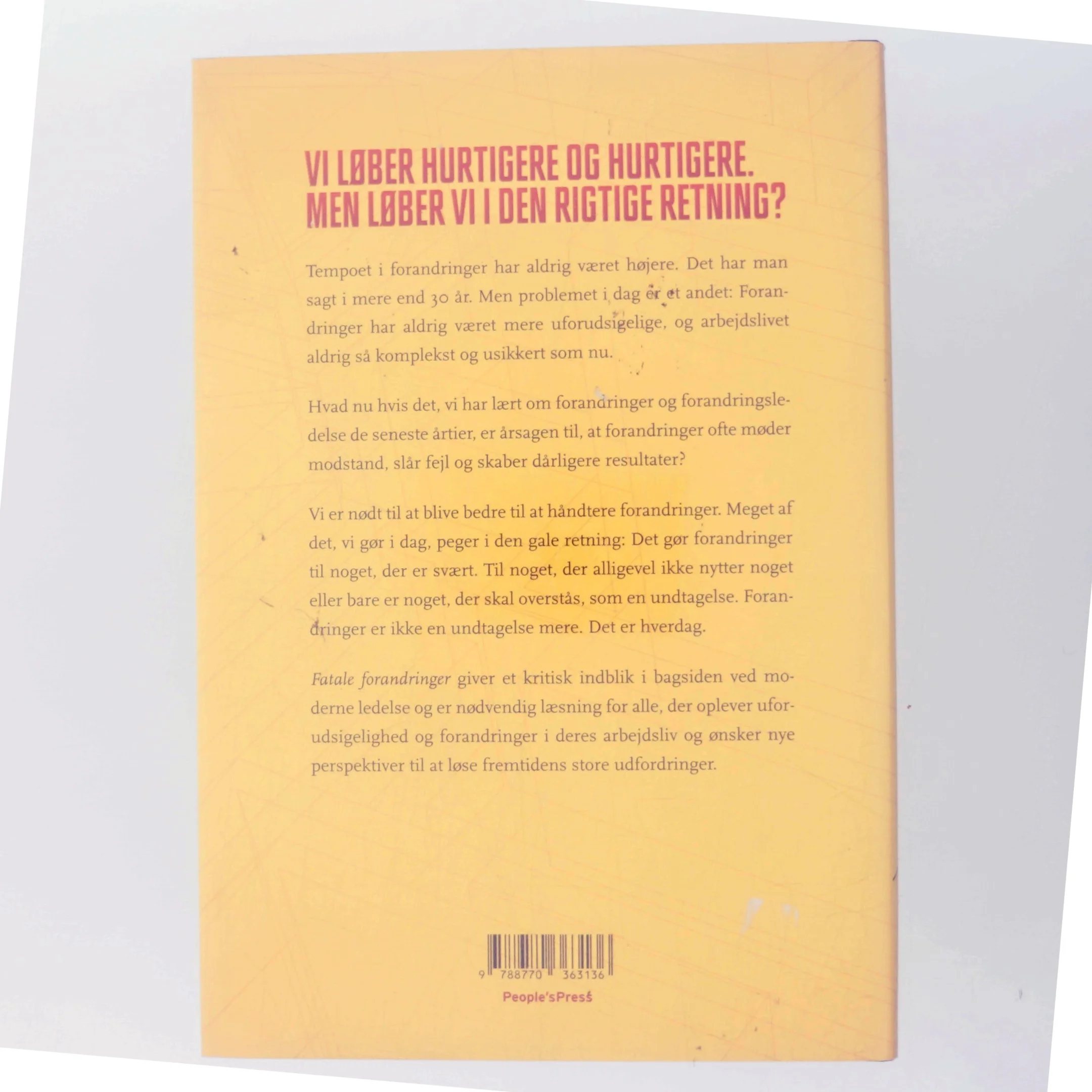 Fatale forandringer : forstå forandringsledelse i en uforudsigelig verden af Christian Ørsted (Bog)