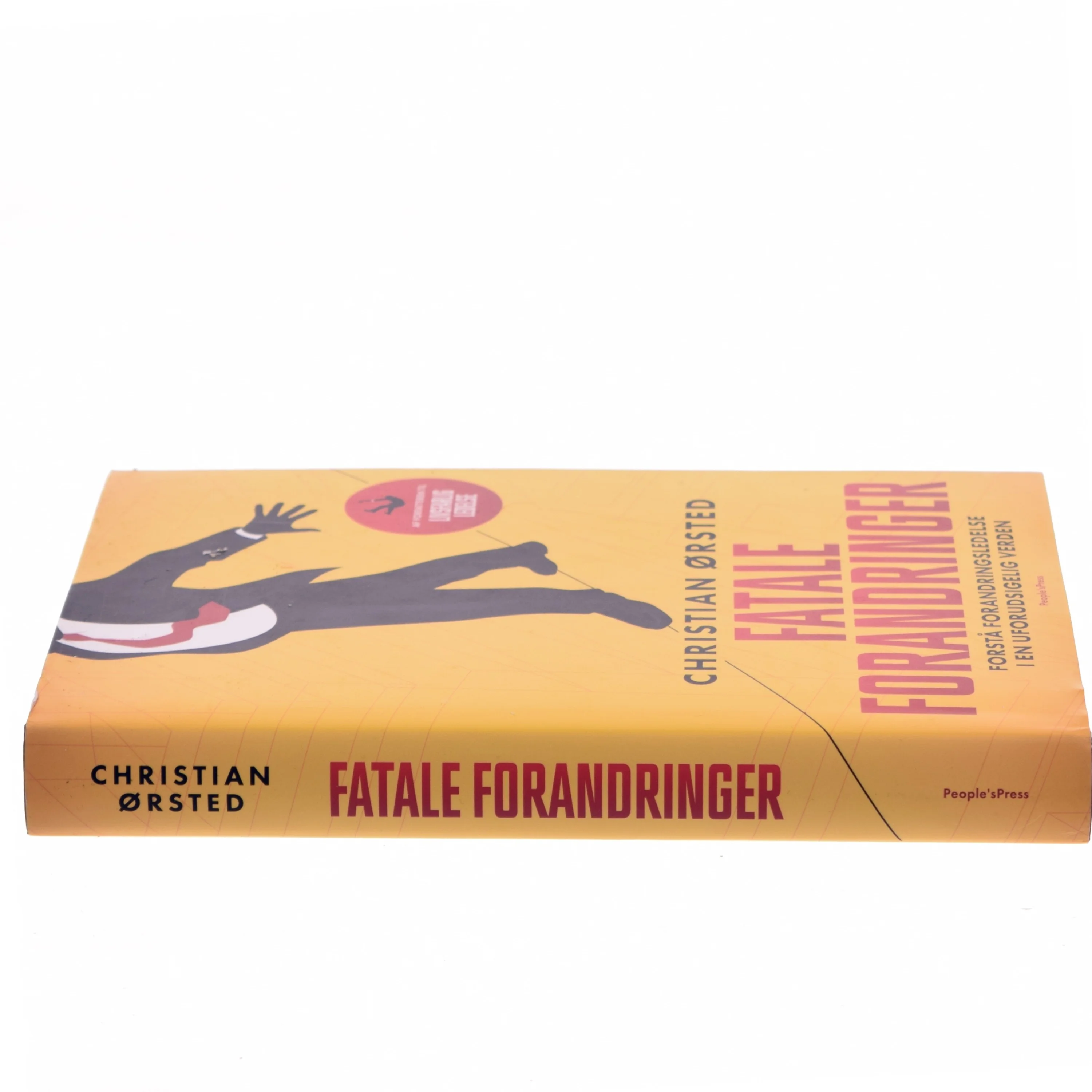 Fatale forandringer : forstå forandringsledelse i en uforudsigelig verden af Christian Ørsted (Bog)