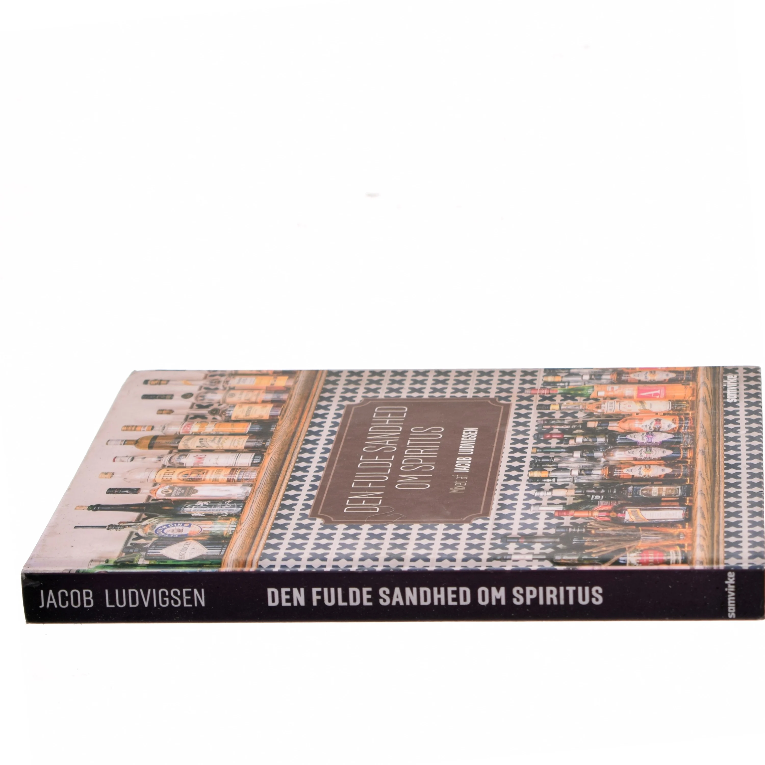 Den fulde sandhed om spiritus af Jacob Ludvigsen (f. 1947) (Bog)