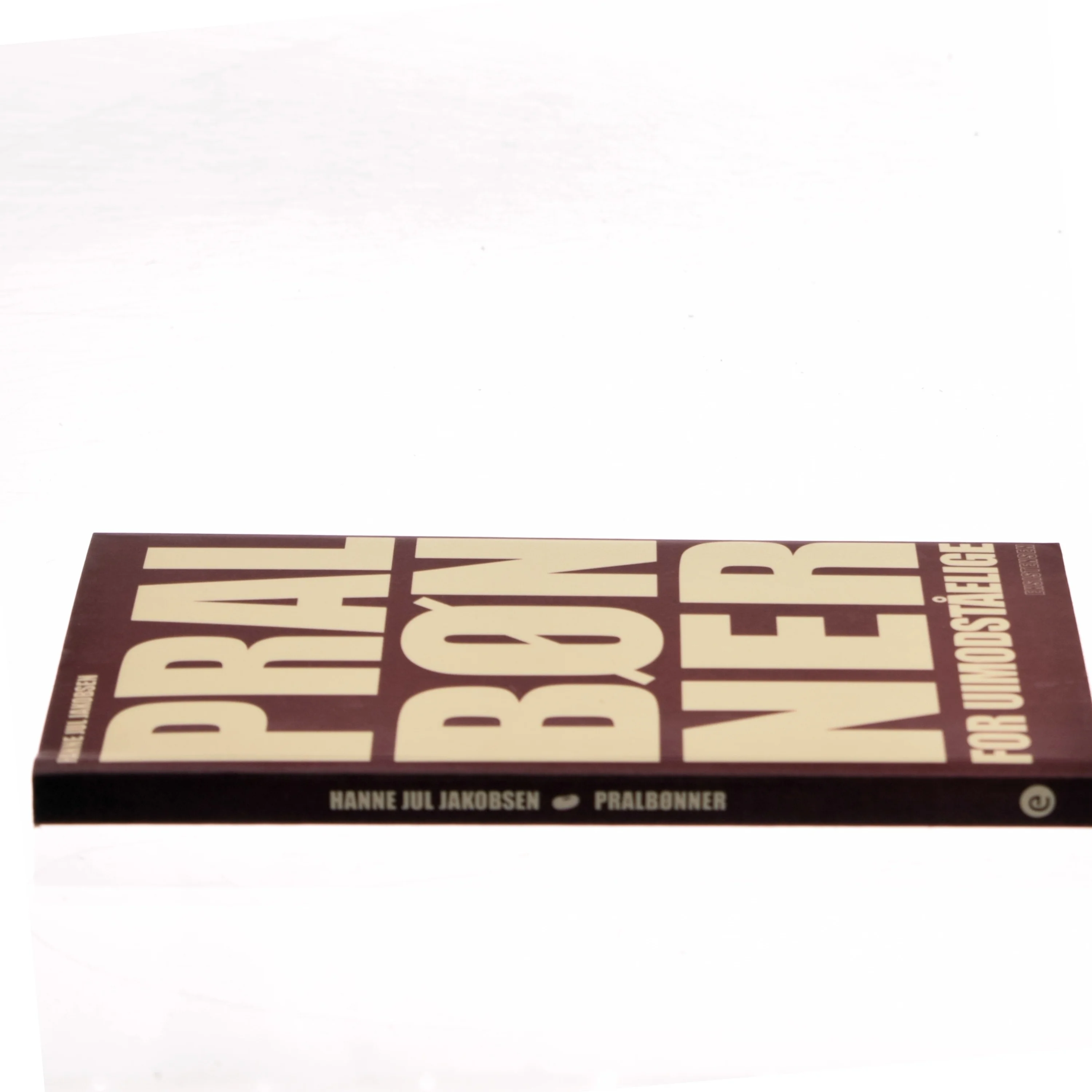 Pralbønner for uimodståelige af Hanne Jul Jakobsen (Bog)