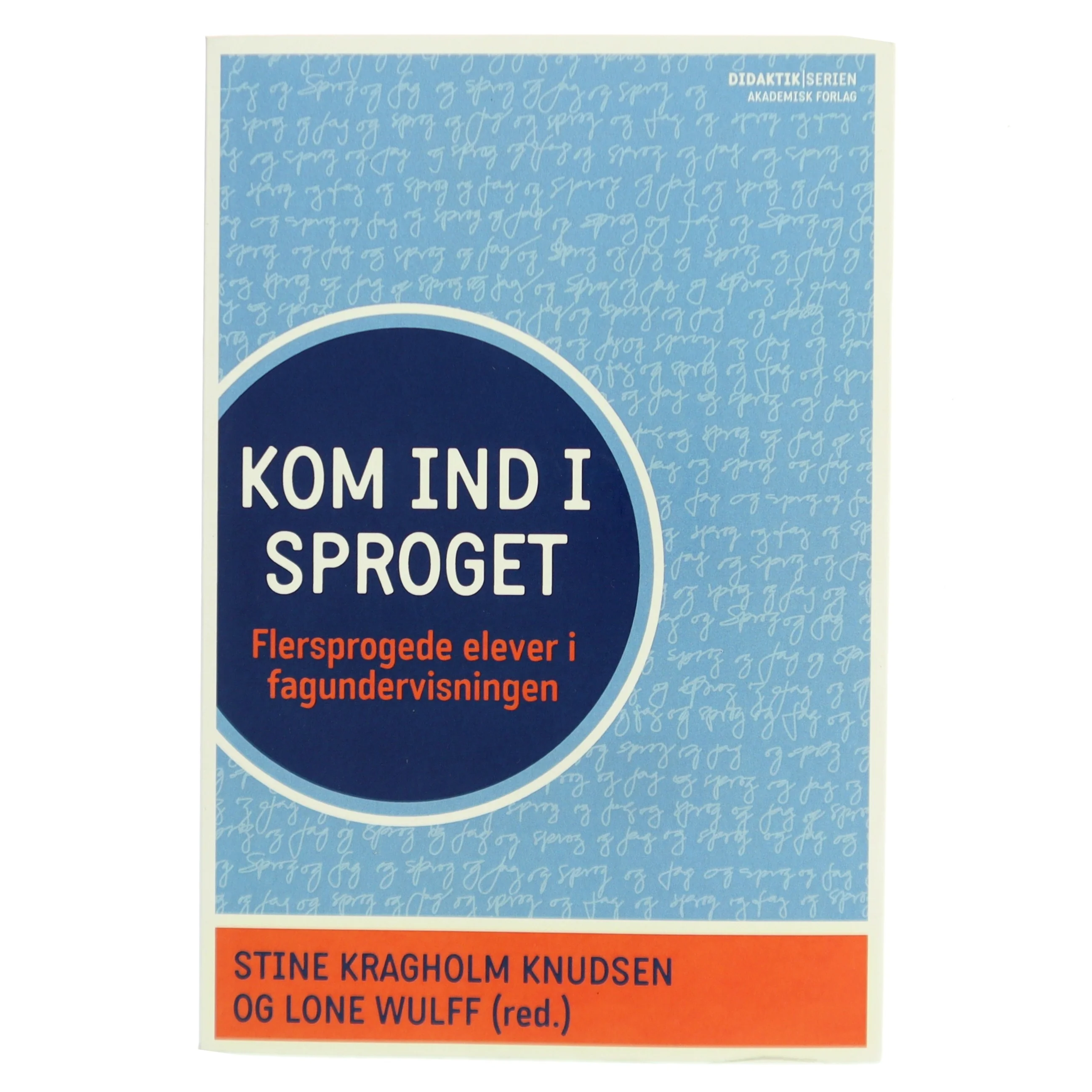 Kom ind i sproget : flersprogede elever i fagundervisning (Bog)