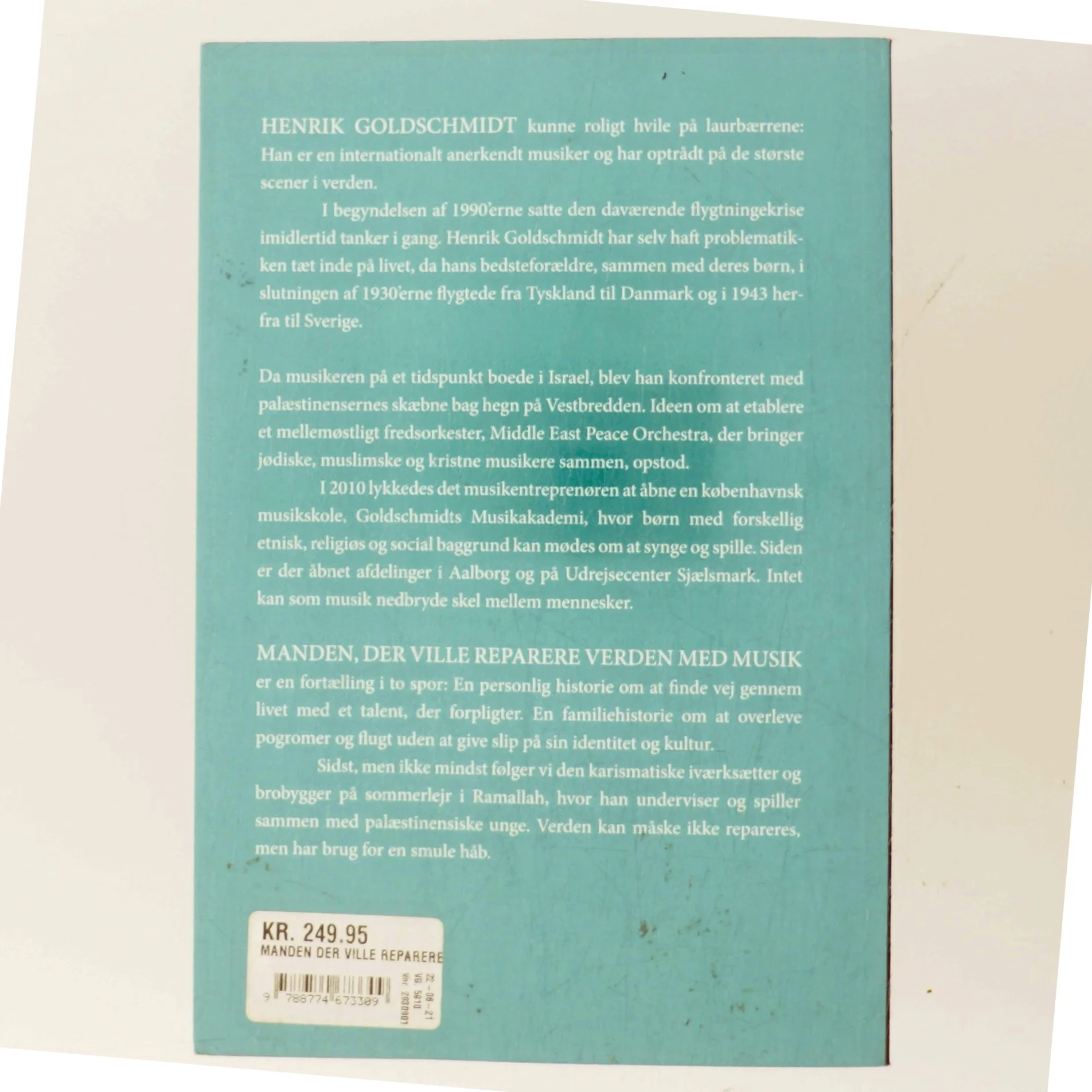 Manden, der ville reparere verden med musik : et portræt af Henrik Goldschmidt af Henrik Goldschmidt (f. 1959-06-29) (Bog)