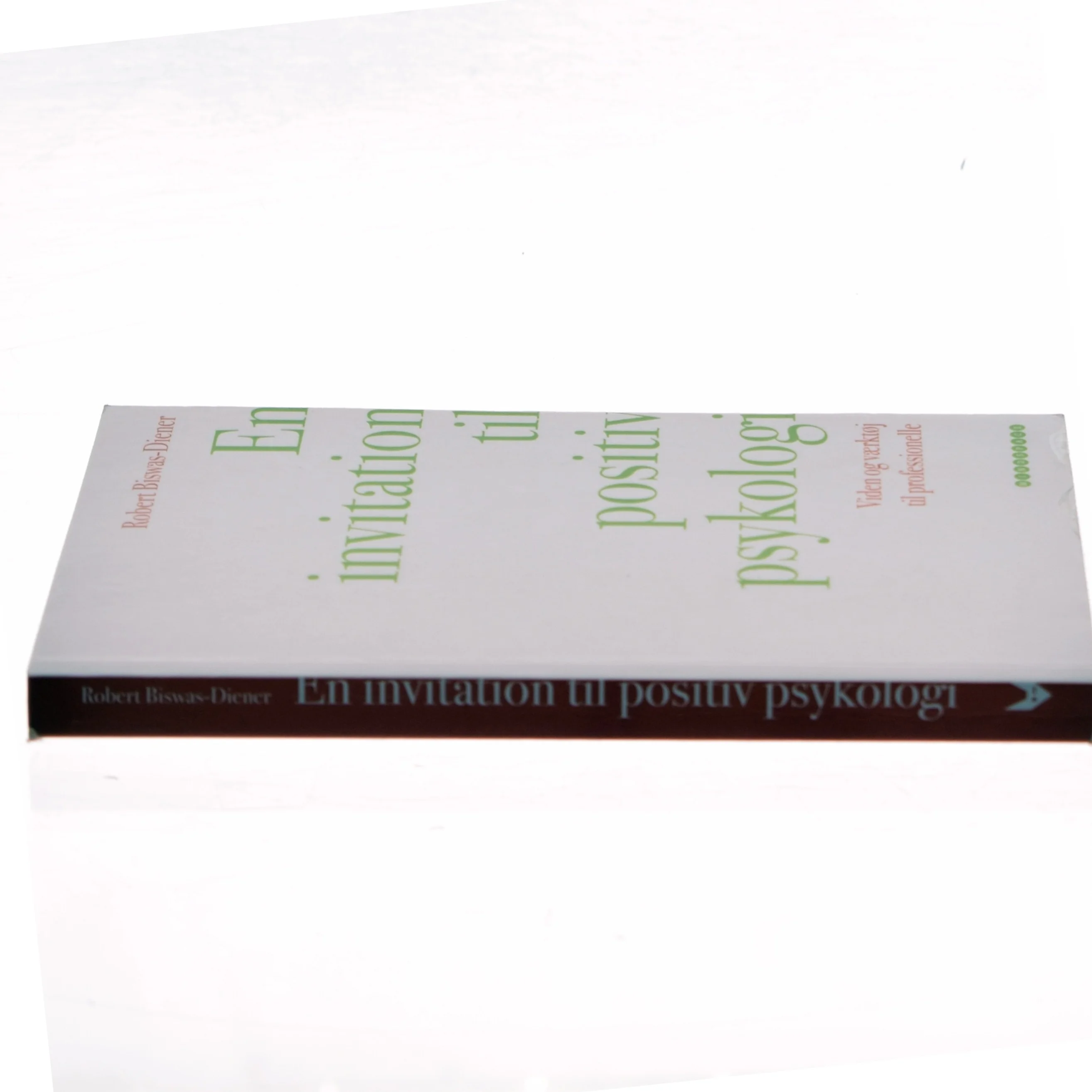 En invitation til positiv psykologi : viden og værktøj til professionelle af Robert Biswas-Diener (Bog)