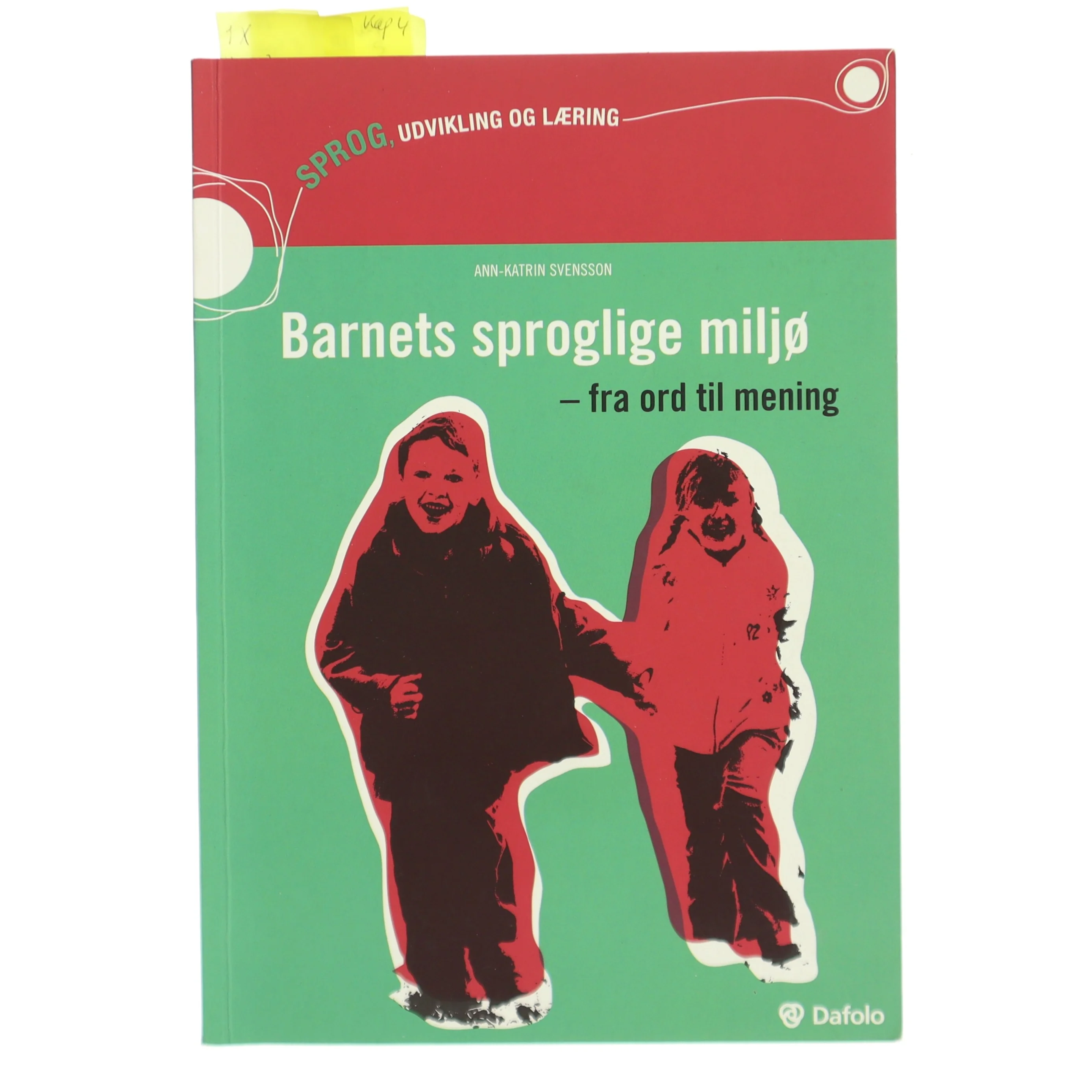 Barnets sproglige milj&oslash; - fra ord til mening af Ann-Katrin Svensson (Bog)