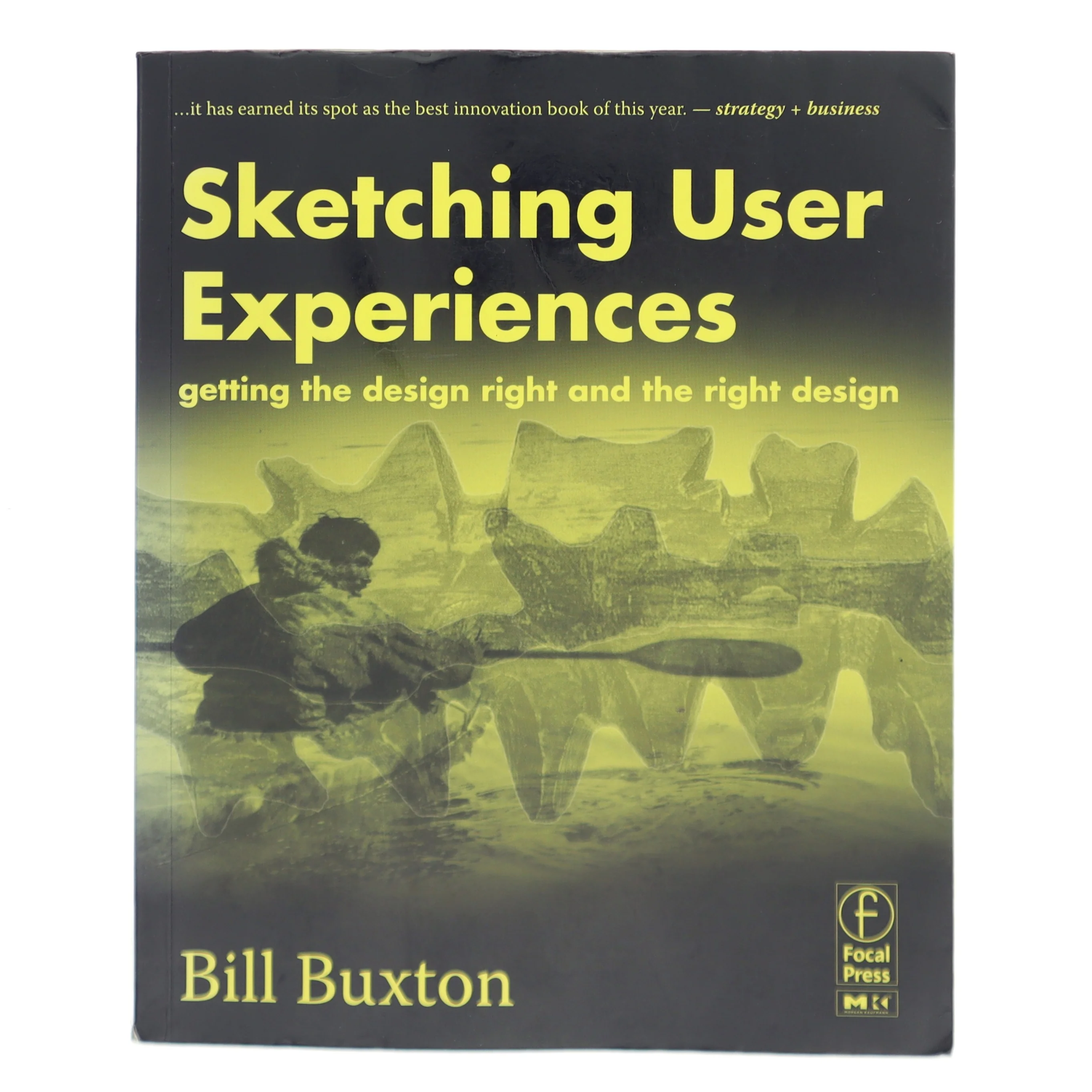 Sketching User Experiences : Getting the Design Right and the Right Design af Bill Buxton (Bog)