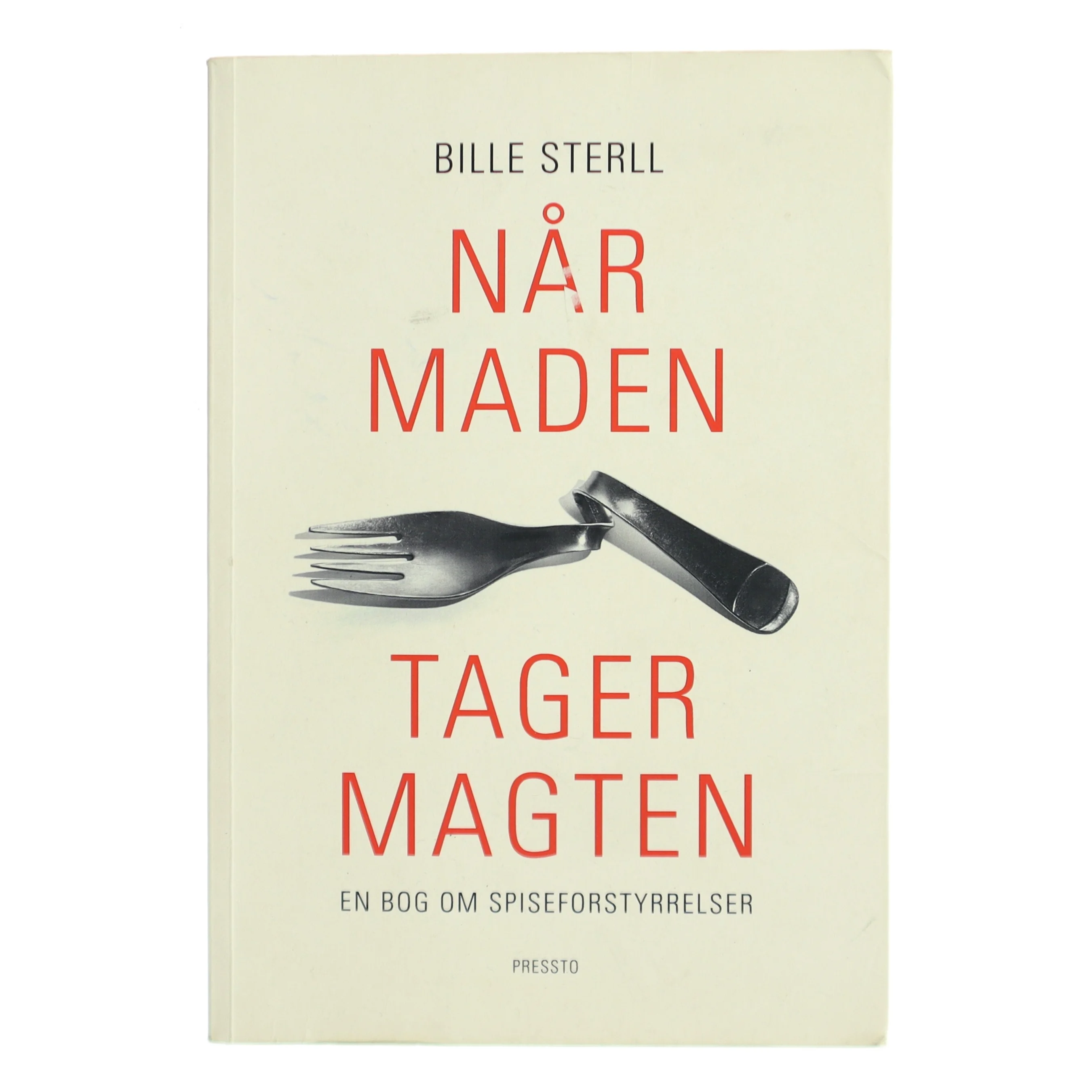 Når maden tager magten : en bog om spiseforstyrrelser af Bille Sterll (Bog)