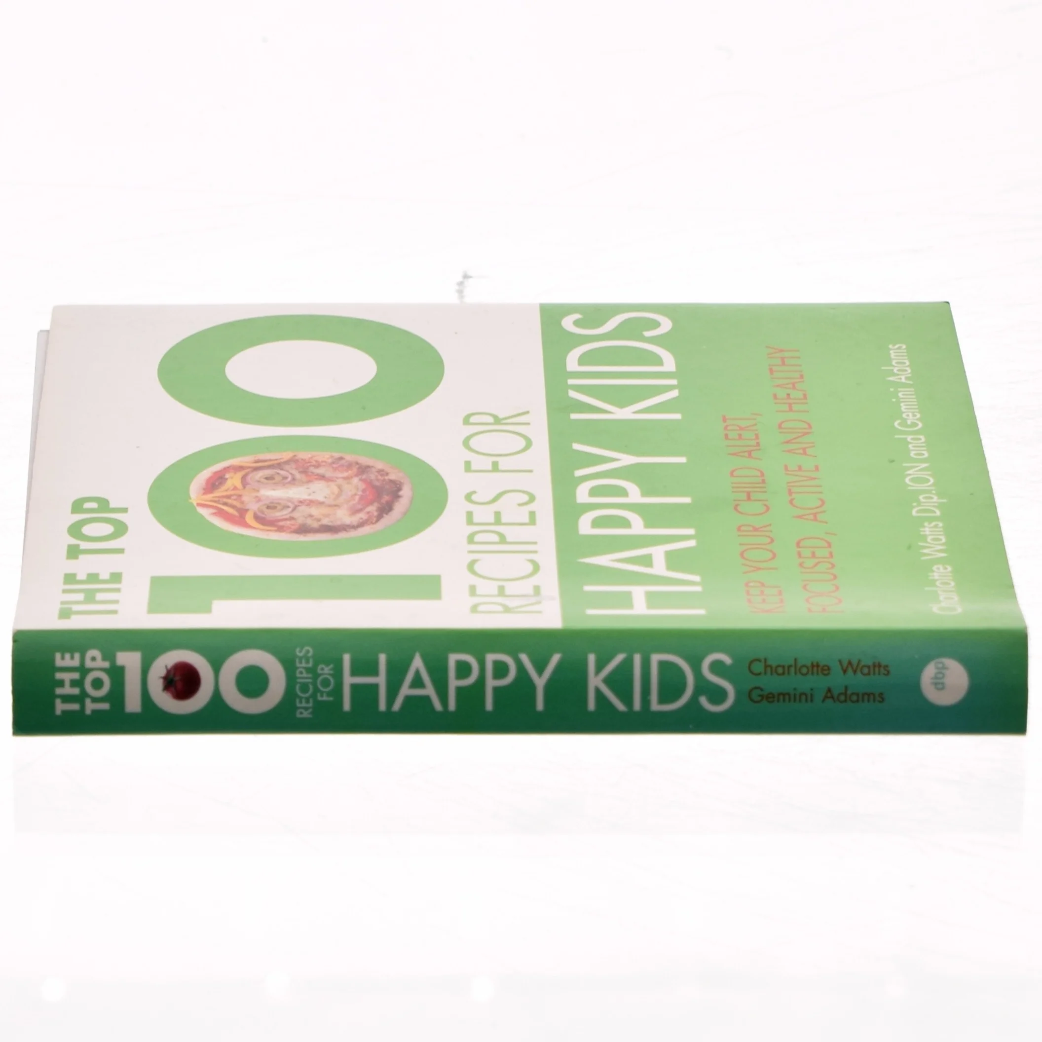 Top One Hundred Recipes for Happy Kids af Charlotte Watts, Gemini Adams (Bog)