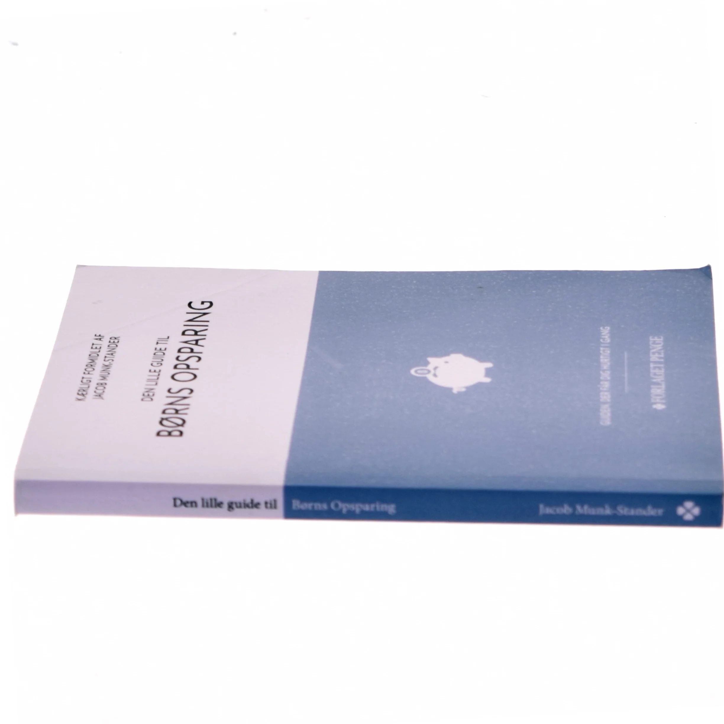 Den lille guide til børns opsparing af Jacob Munk-Stander (Bog)