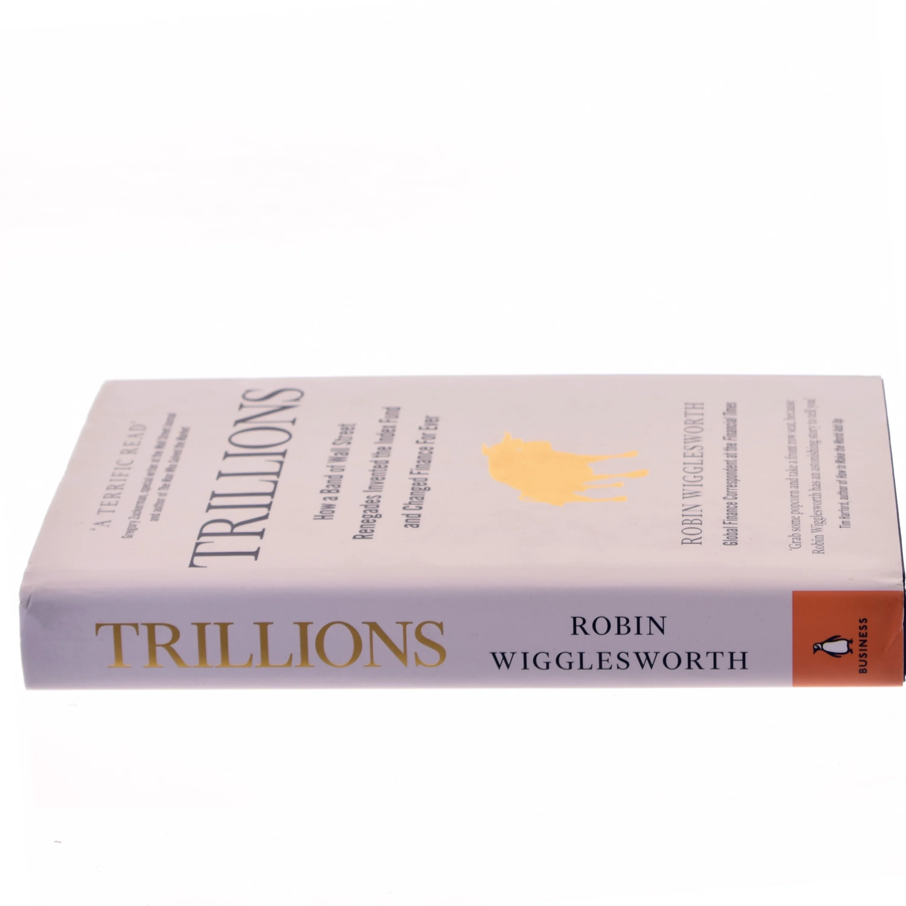 Trillions : how a band of Wall Street renegades invented the index fund and changed finance forever af Robin Wigglesworth (Bog)