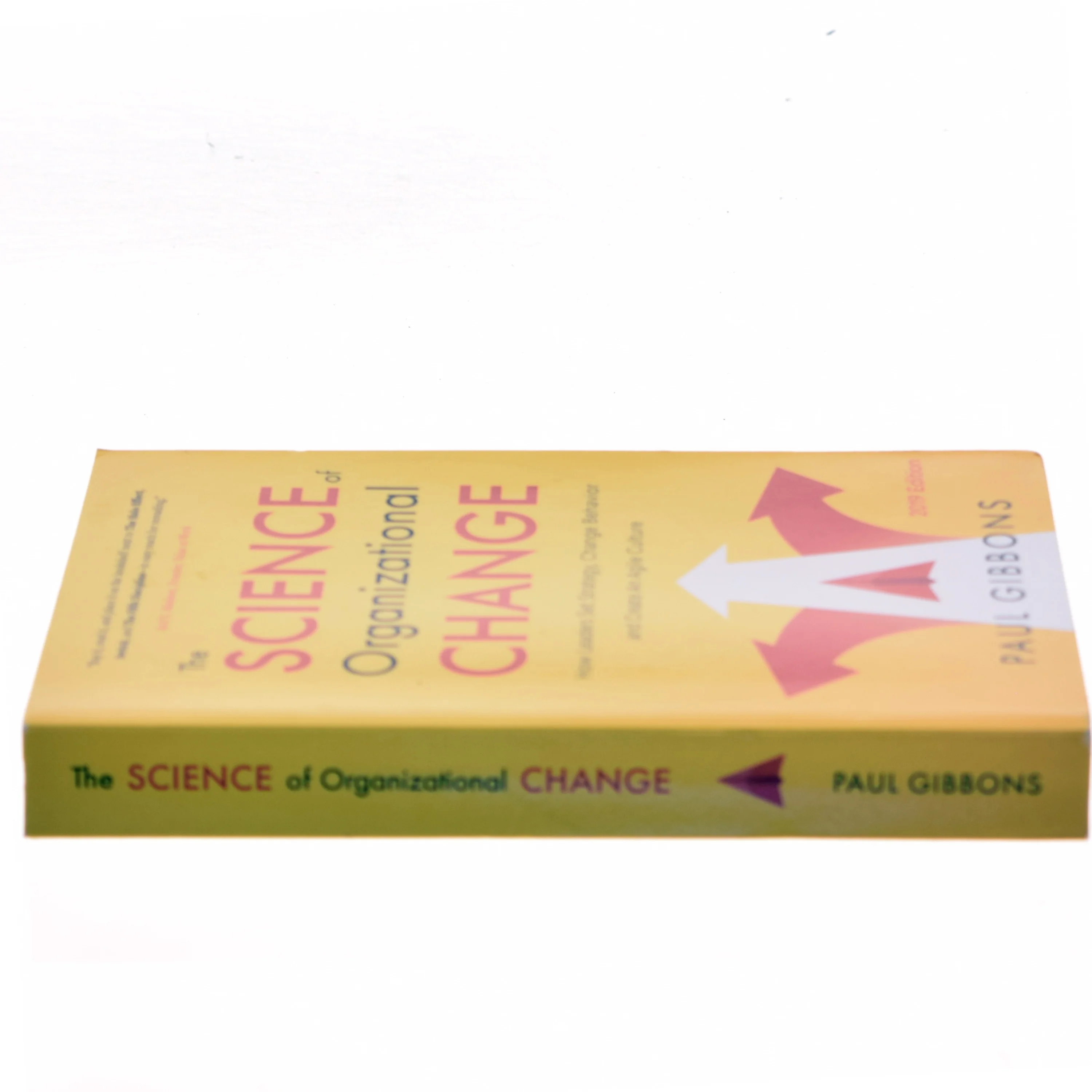The science of organizational change : how leaders set strategy, change behavior, and create an agile culture af Paul Gibbons (Bog)