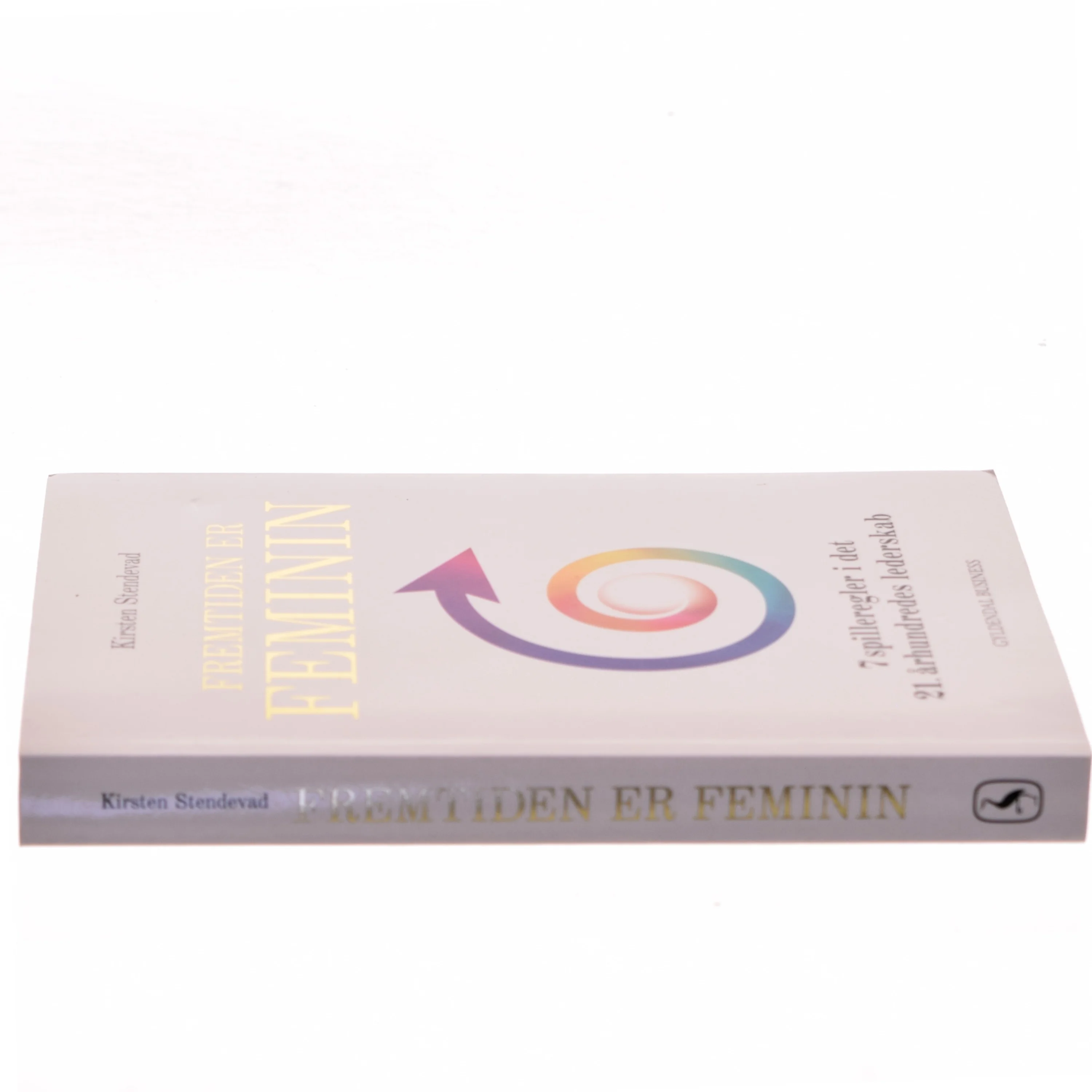 Fremtiden er feminin : 7 spilleregler i det 21. århundredes lederskab af Kirsten Stendevad (Bog)