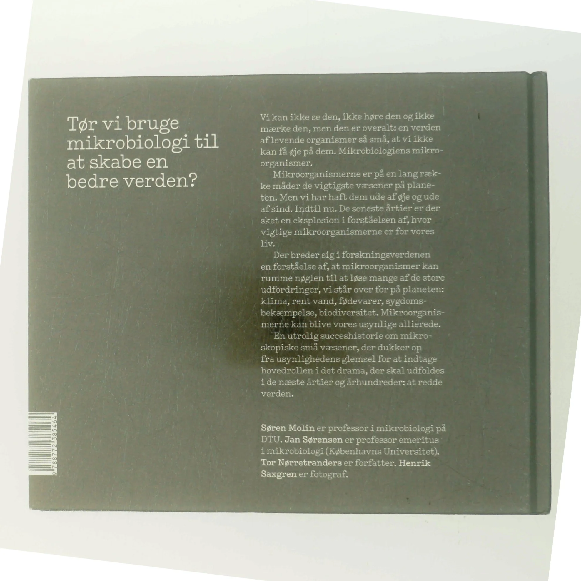 Se det usynlige i øjnene : tør vi bruge mikrobiologi til at skabe en bedre verden? af Tor Nørretranders (Bog)