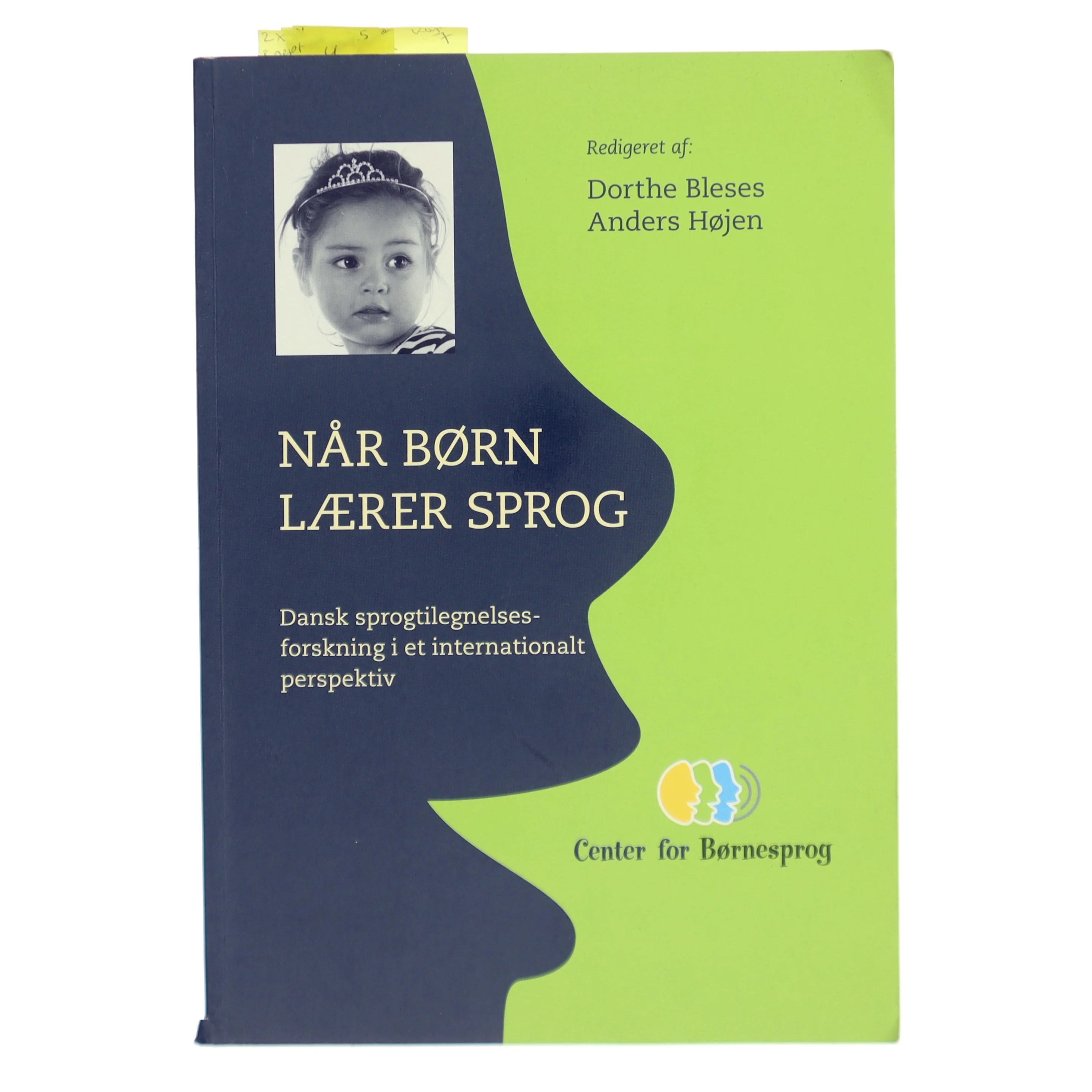 N&aring;r b&oslash;rn l&aelig;rer sprog : dansk sprogtilegnelsesforskning i et internationalt perspektiv (Bog)