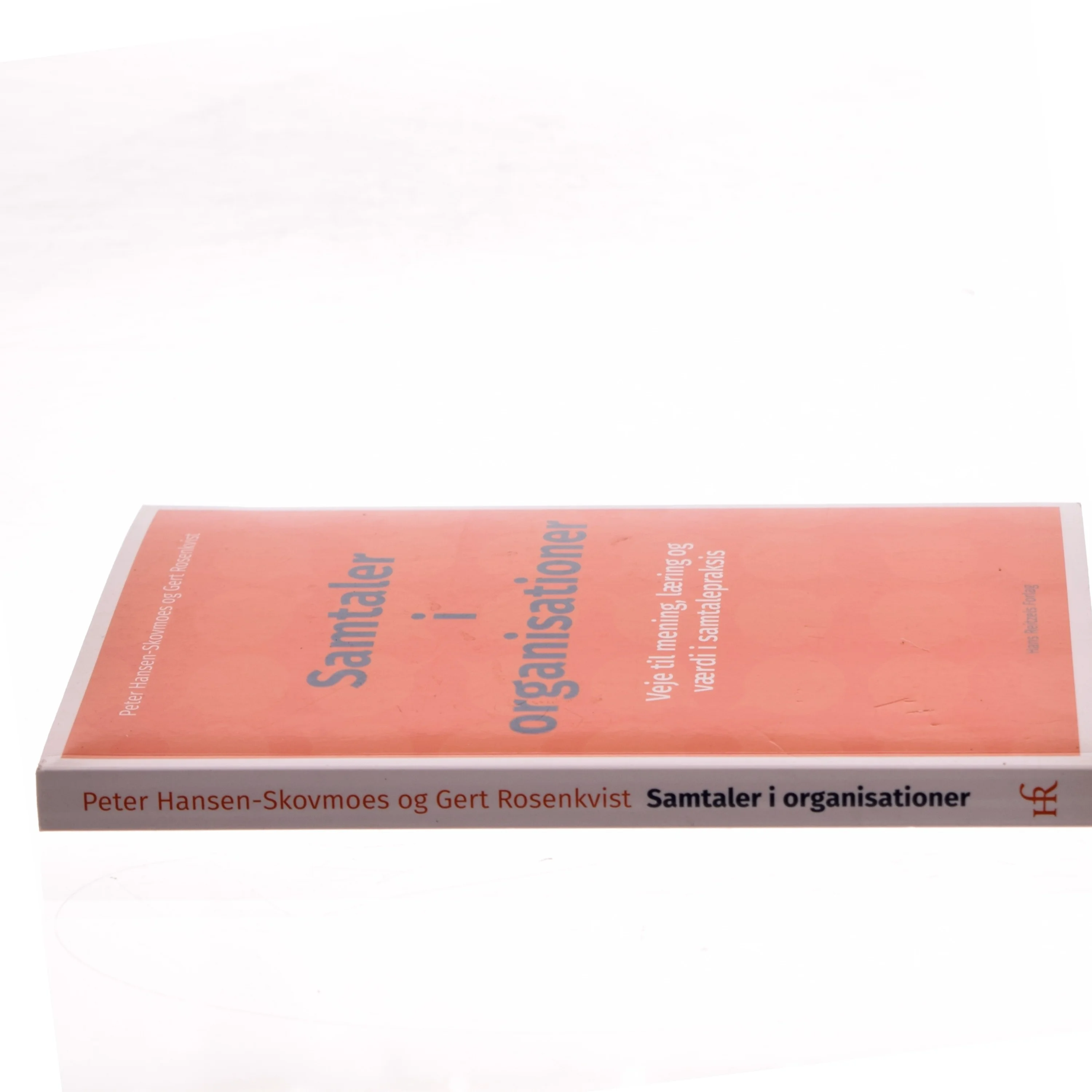 Samtaler i organisationer : veje til mening, læring og værdi i samtalepraksis af Gert Rosenkvist (Bog)
