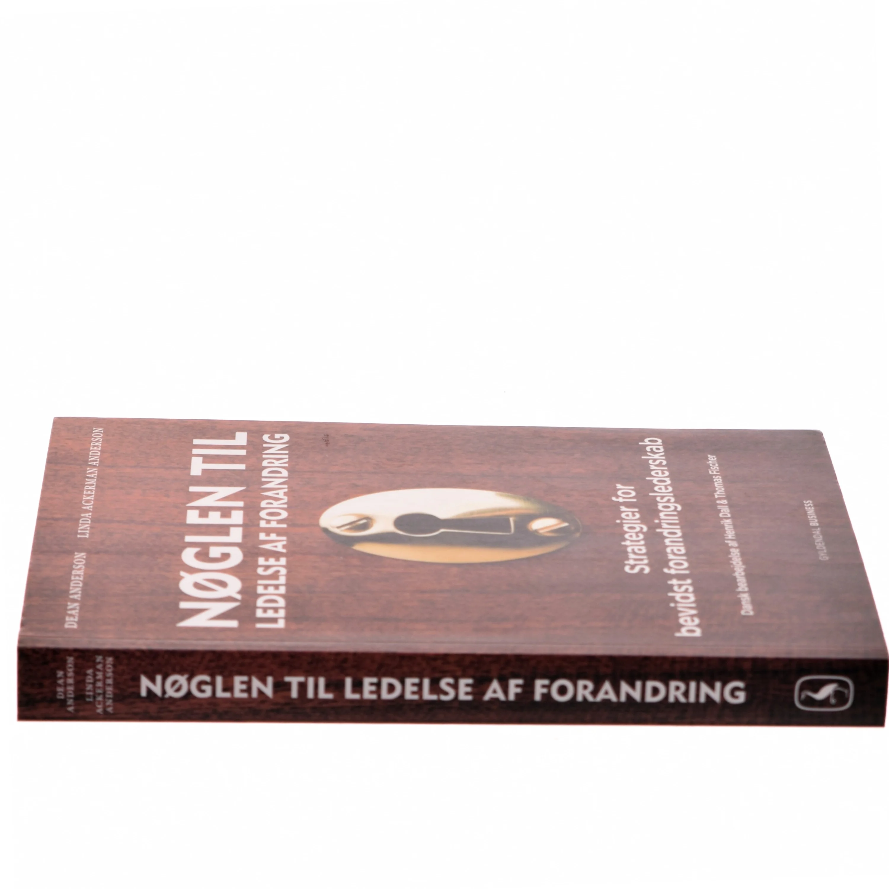 Nøglen til ledelse af forandring : strategier for bevidst forandringslederskab af Dean Anderson (Bog)