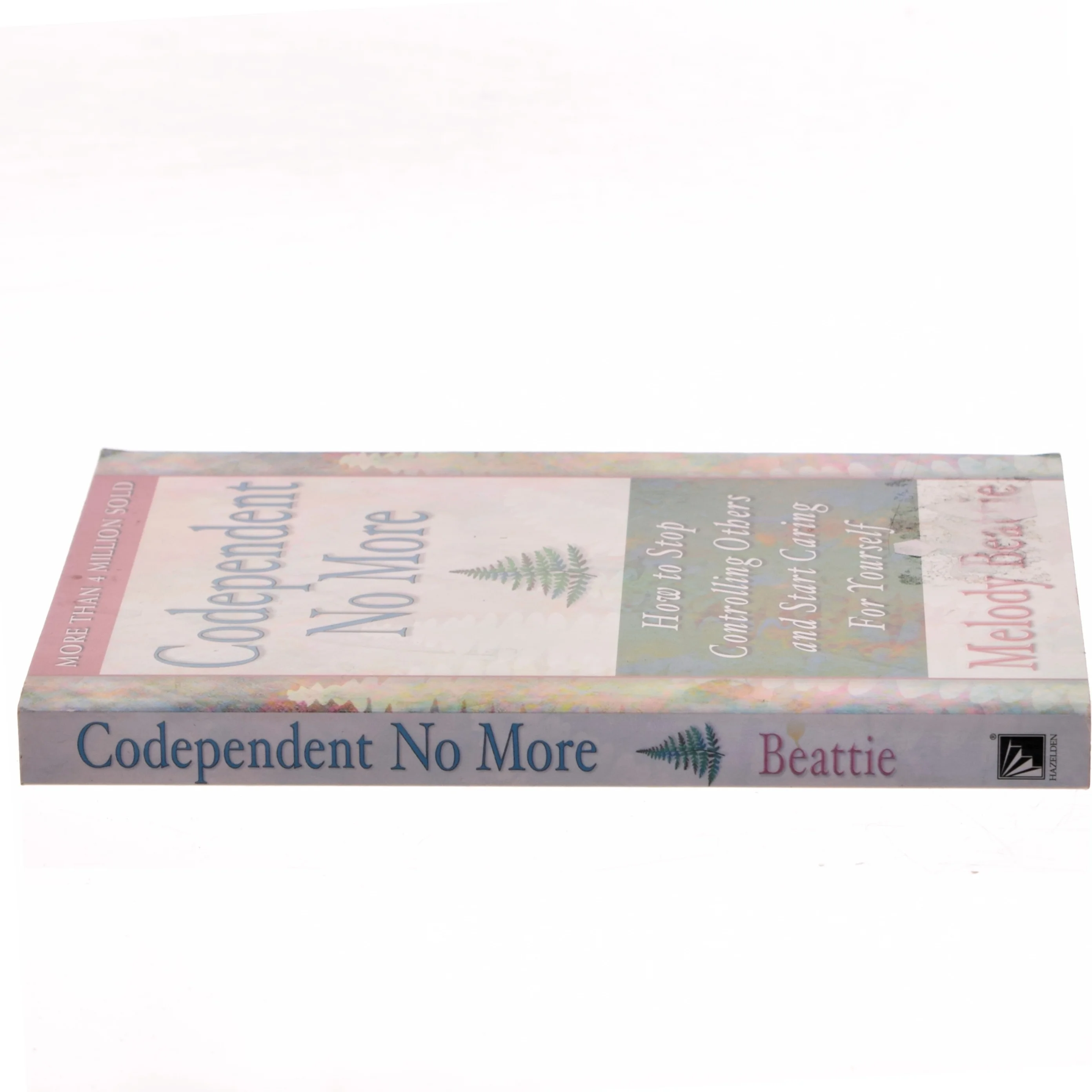 Codependent No More : How to Stop Controlling Others and Start Caring for Yourself af Beattie, Melody (Bog)