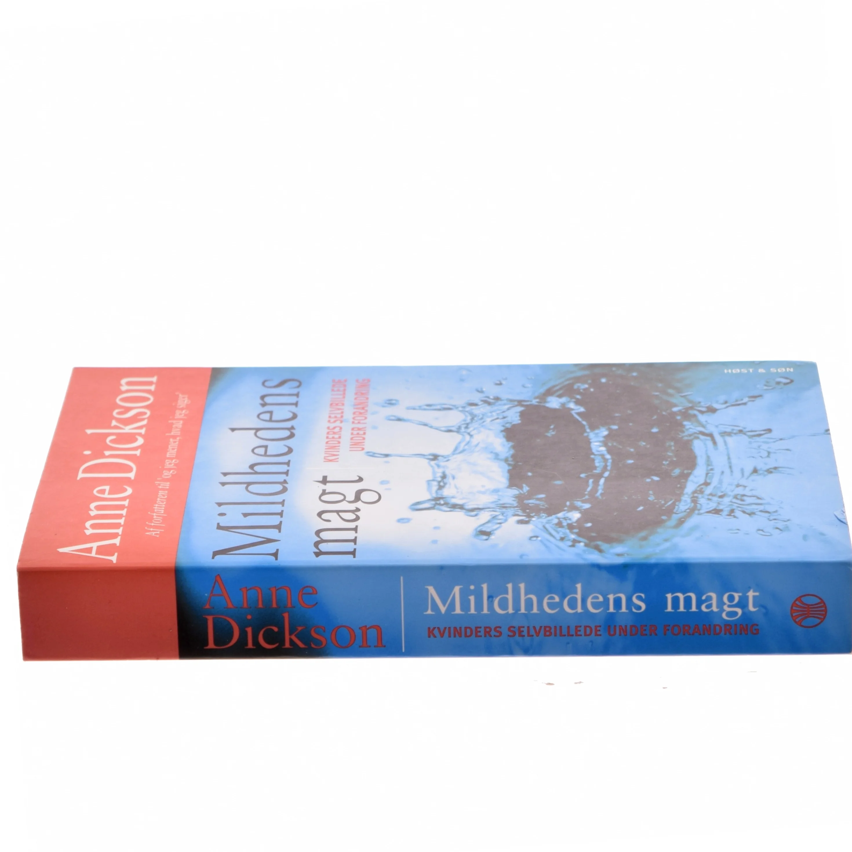 Mildhedens magt af Anne Dickson (Bog)