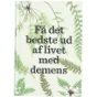 Få det bedste ud af livet med demens af Lise Penter Madsen (Bog)