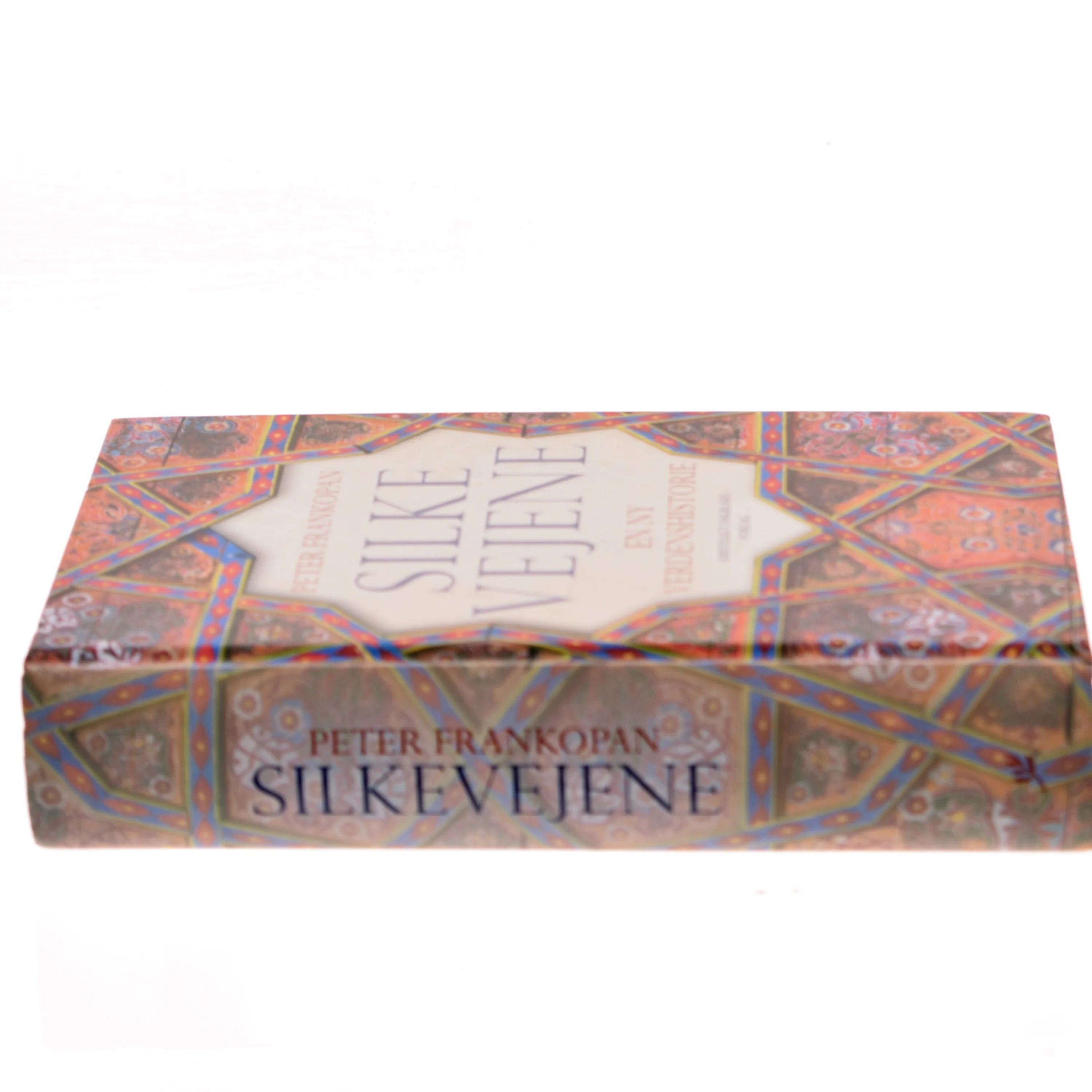 Silkevejene : en ny verdenshistorie af Peter Frankopan (Bog)