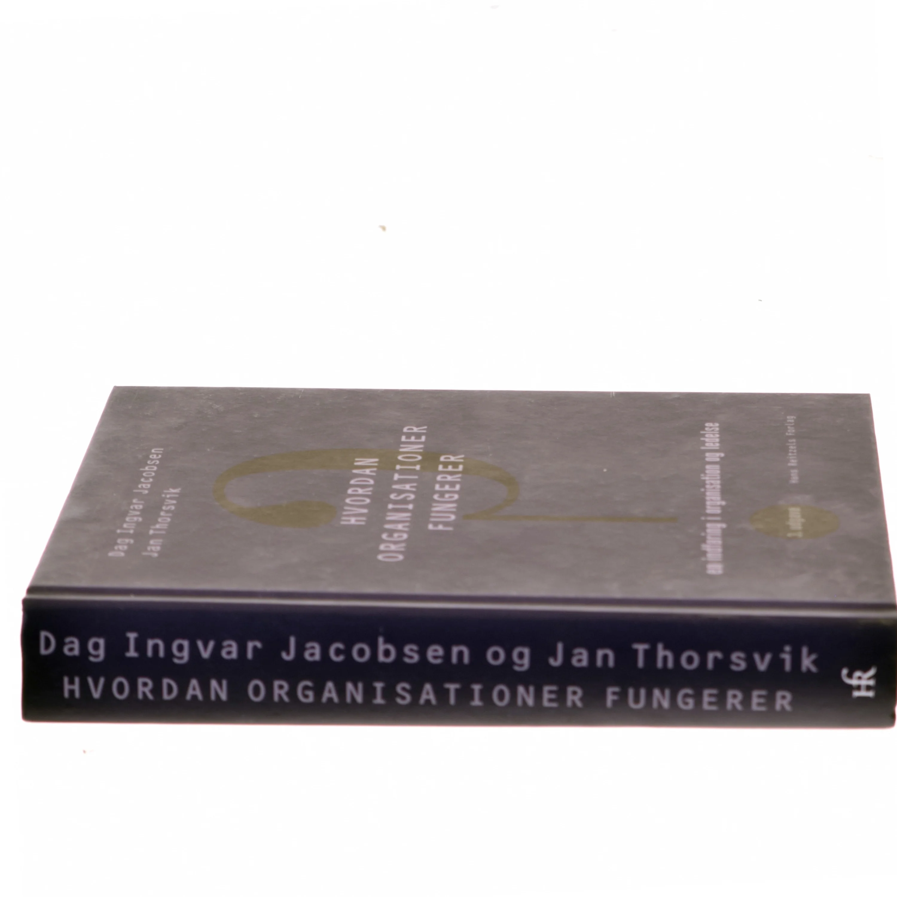 Hvordan organisationer fungerer : en indføring i organisation og ledelse af Dag Ingvar Jacobsen (Bog)