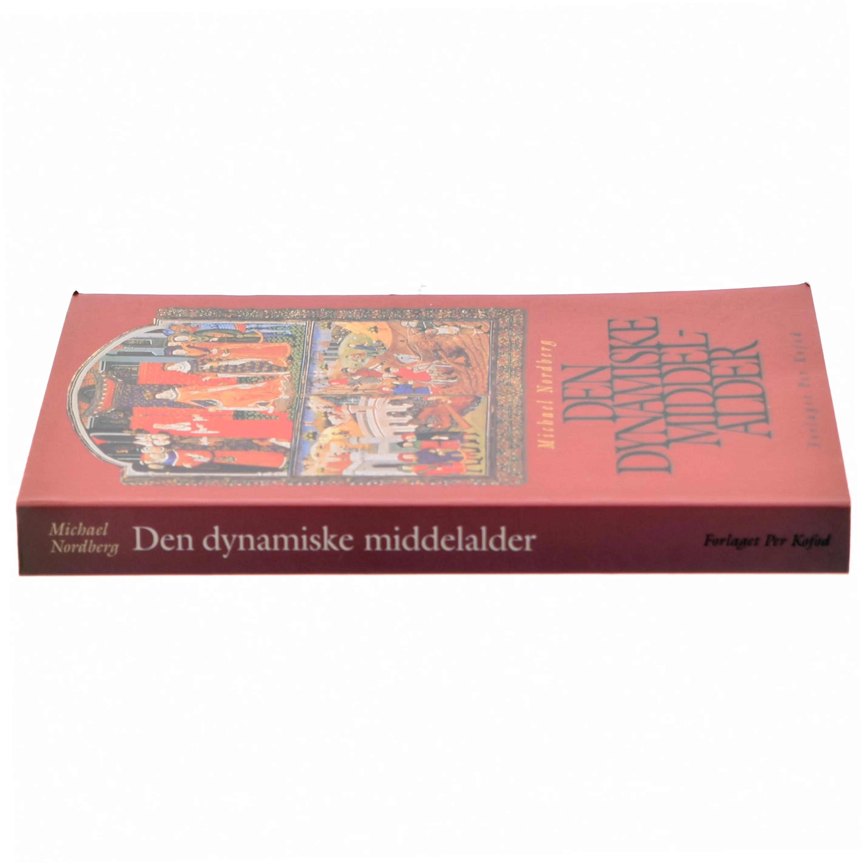 Den dynamiske middelalder af Michael Nordberg (Bog) fra Forlaget Per Kofod
