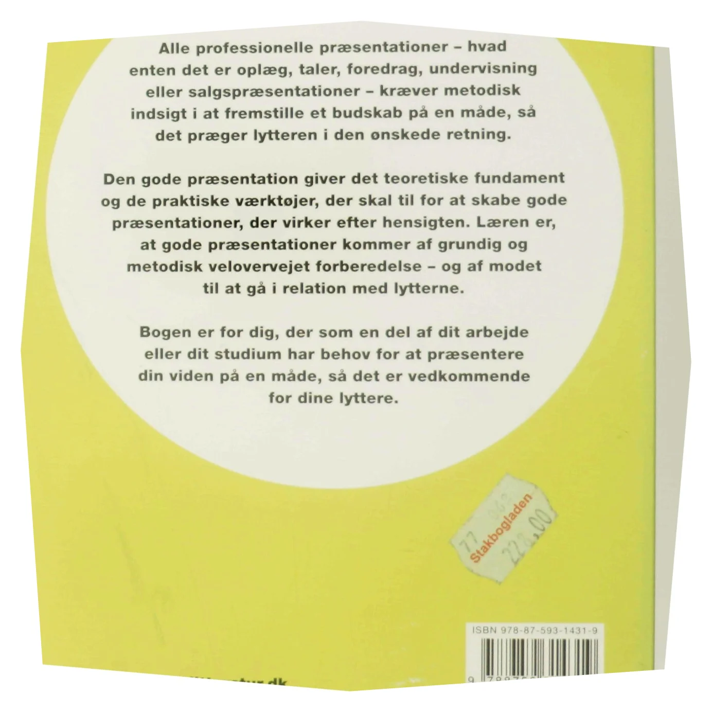 Den gode præsentation : fem skridt til metodisk forberedelse og større gennemslagskraft af Linda Greve (Bog)