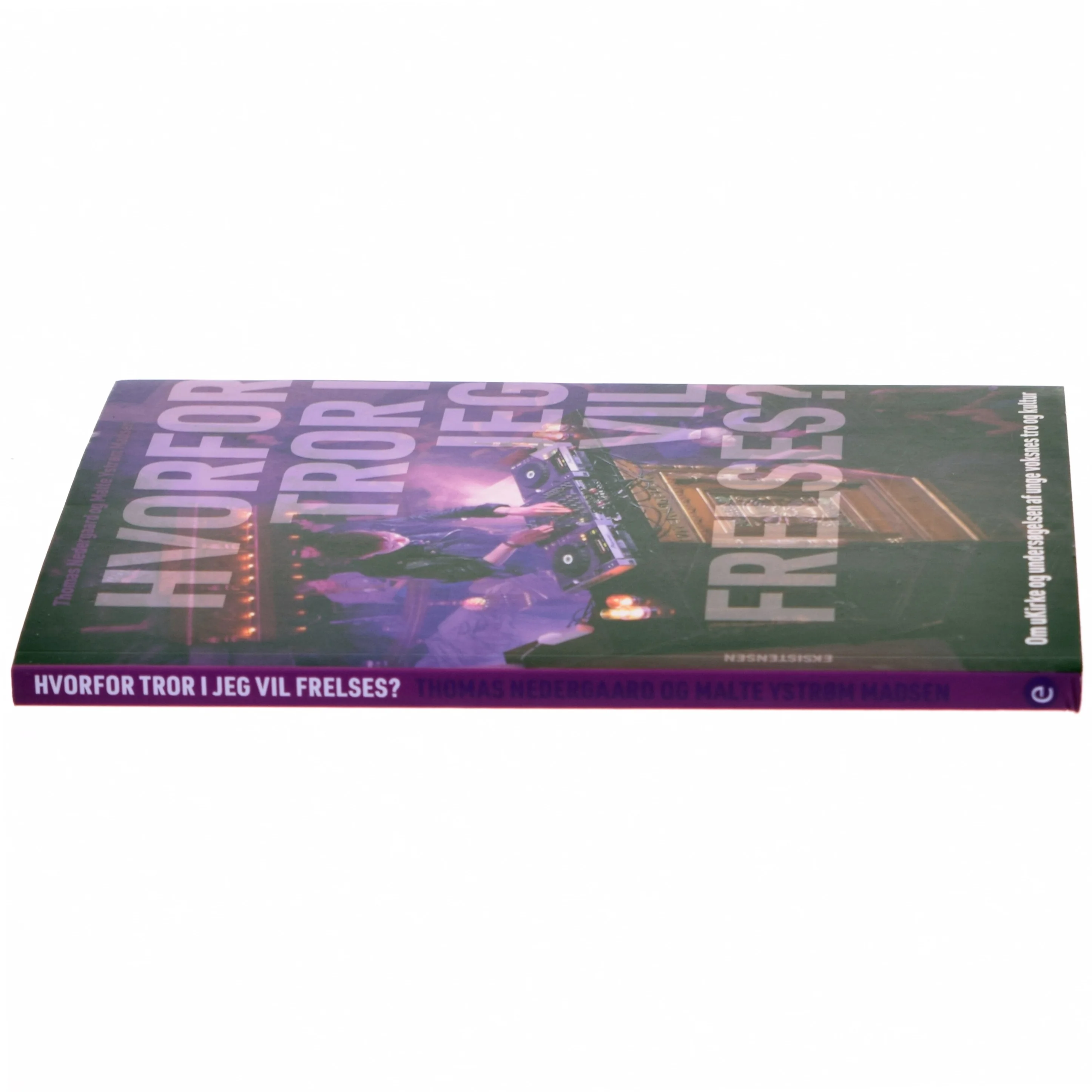 Hvorfor tror I jeg vil frelses? : om uKirke og undersøgelsen af unge voksnes tro og kultur af Thomas Nedergaard (Bog)