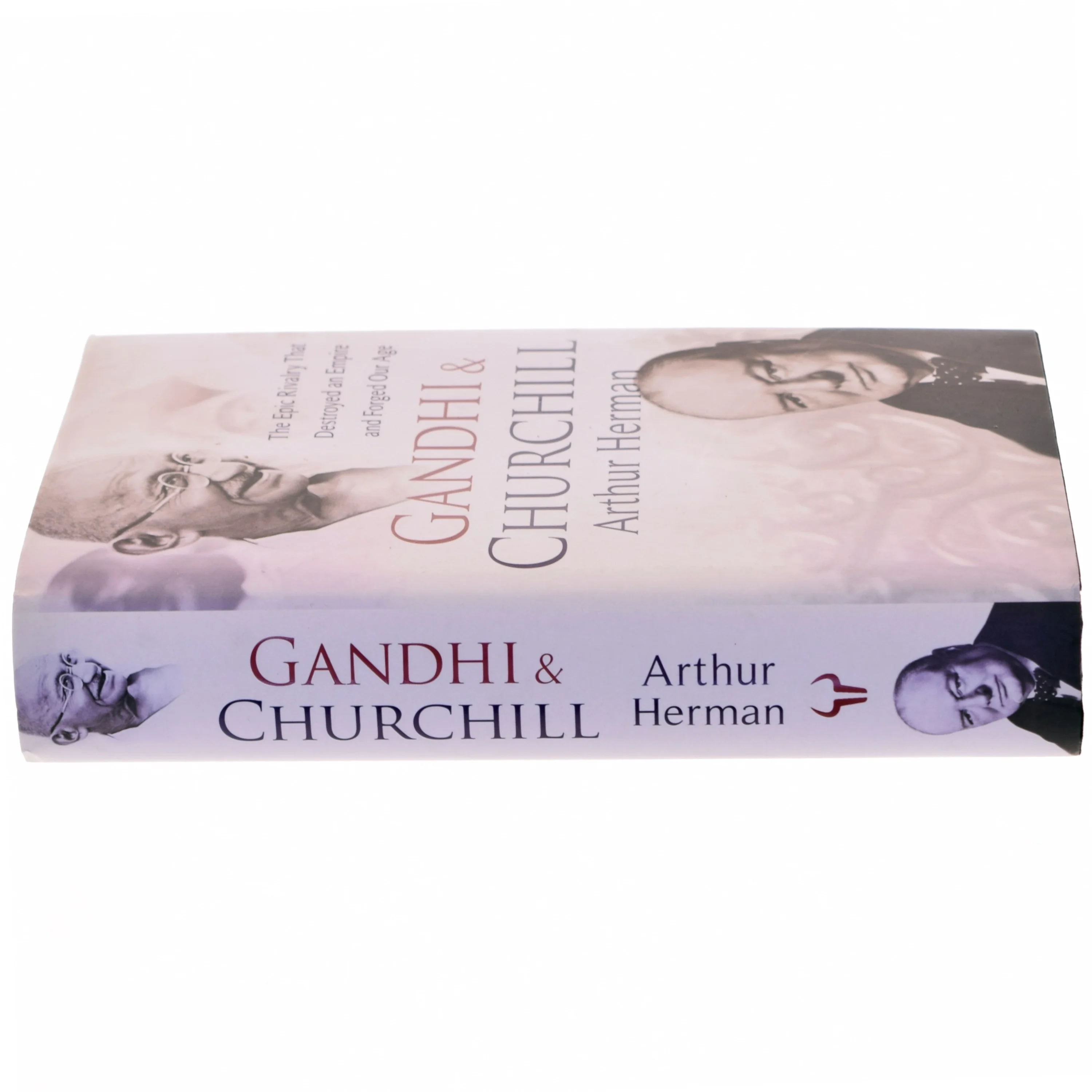 Gandhi & Churchill : the epic rivalry that destroyed an empire and forged our age af Arthur Herman (Bog)